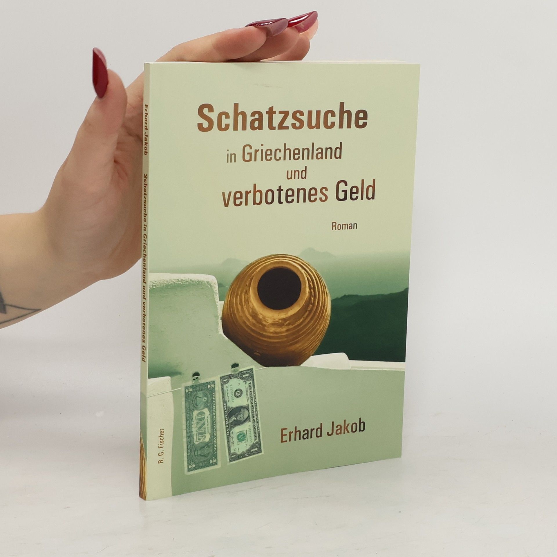 Erhard Jakob Schatzsuche in Griechenland und verbotenes Geld