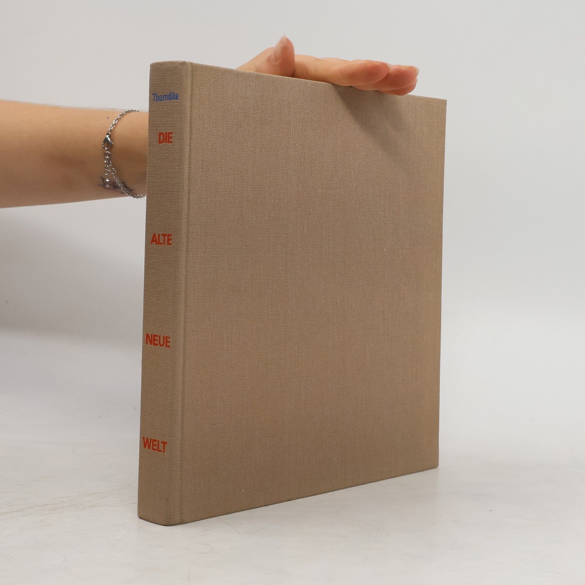 Andrew Thorndike Die Alte Neue Welt