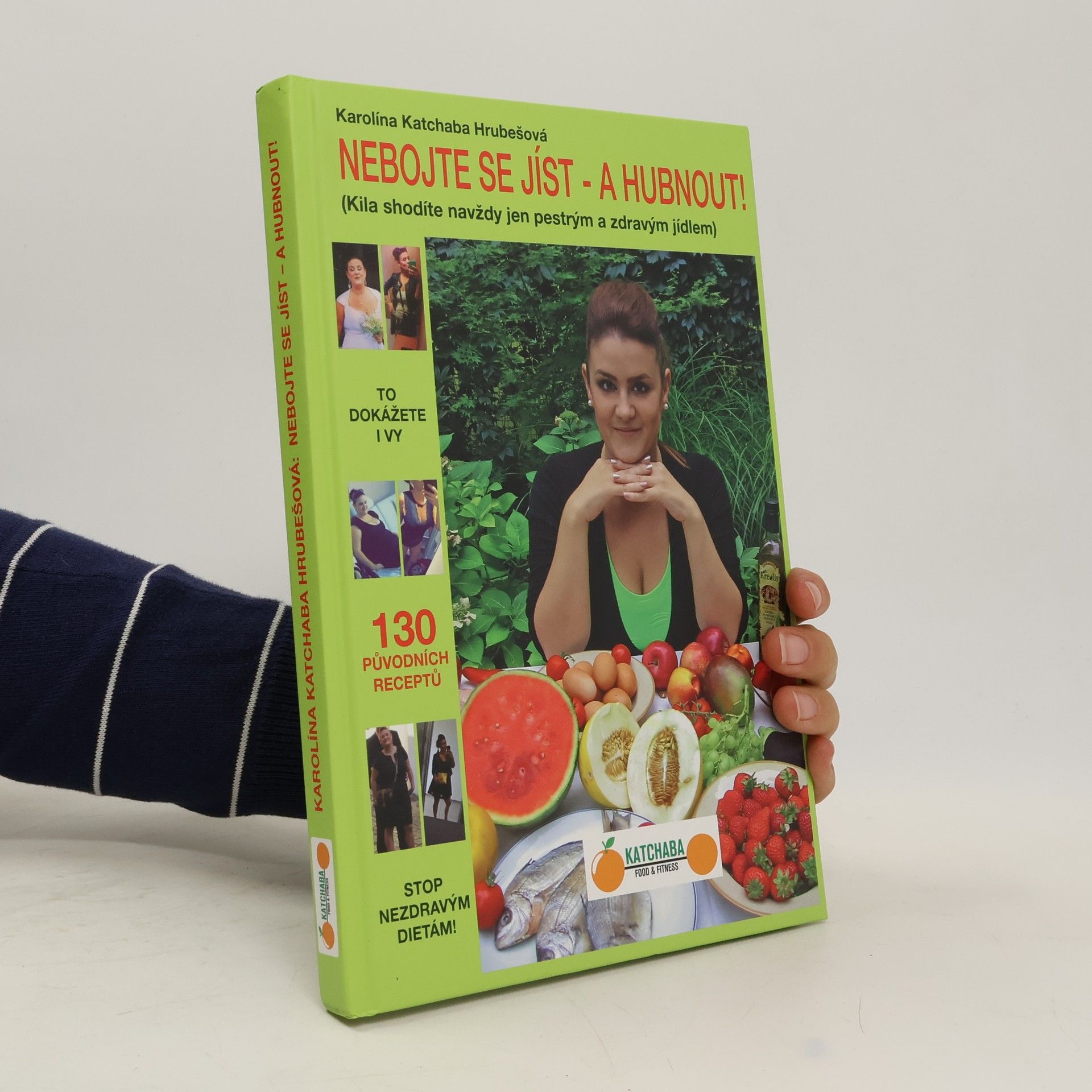 Karolína Katchaba Hrubešová Nebojte se jíst. A hubnout!