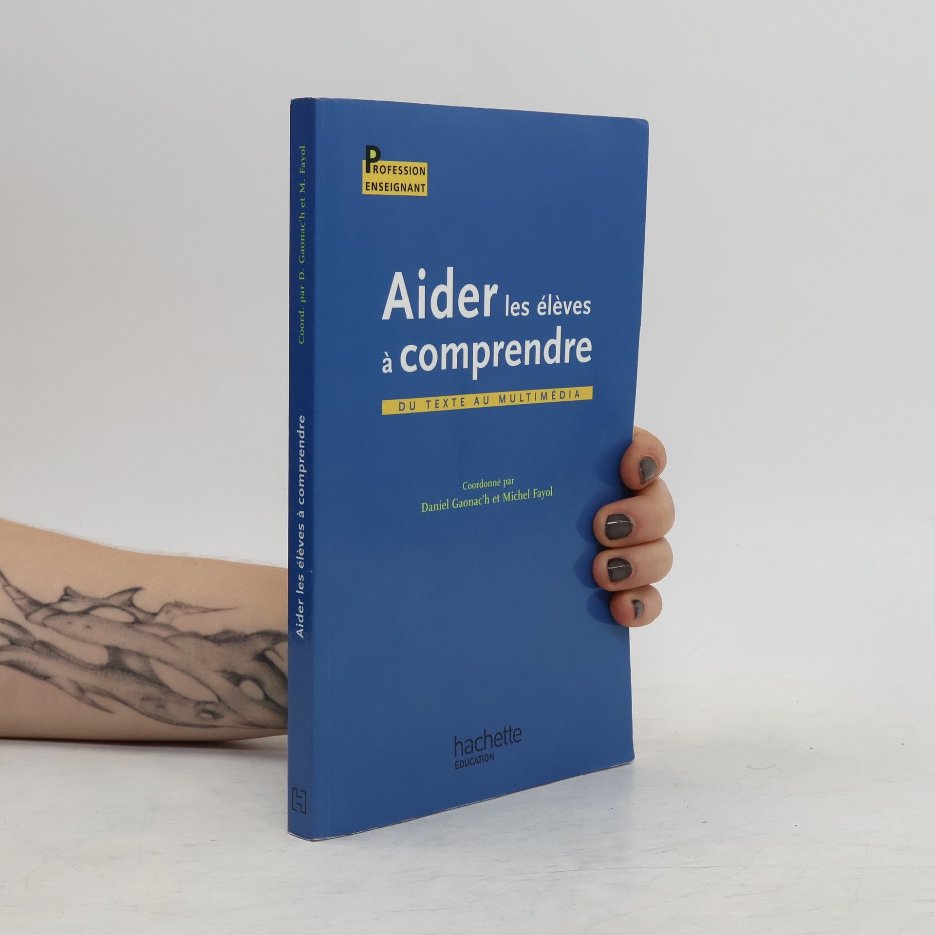 Daniel Gaonac'h Aider les élèves à comprendre