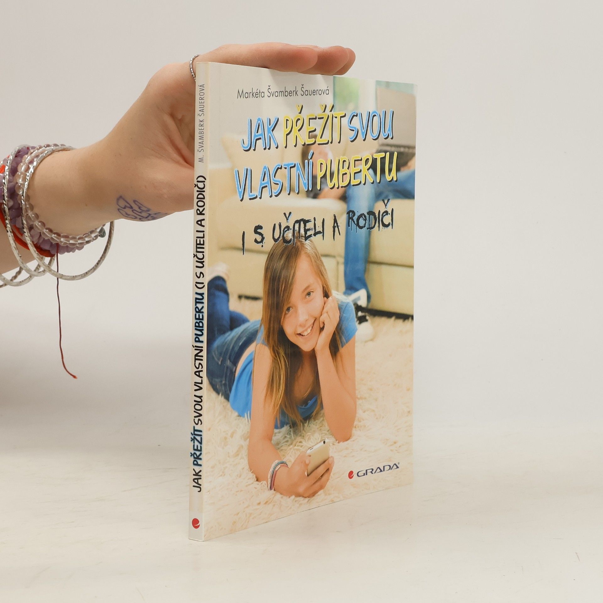 Markéta Švamberk Šauerová Jak přežít svou vlastní pubertu : i s učiteli a rodiči
