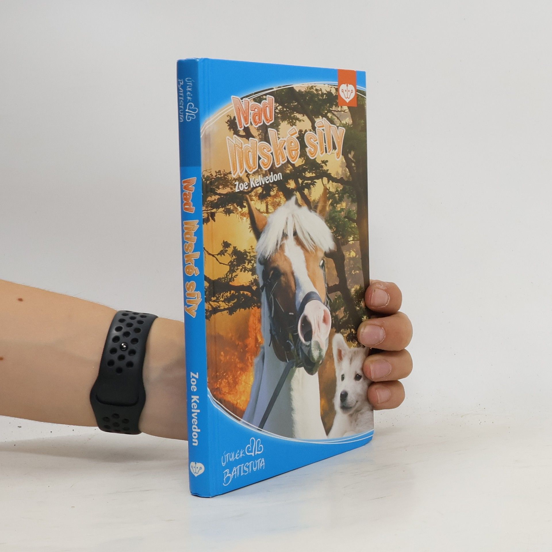 Zoe Kelvedon Nad lidské síly : útulek Batistuta. Díl 5.