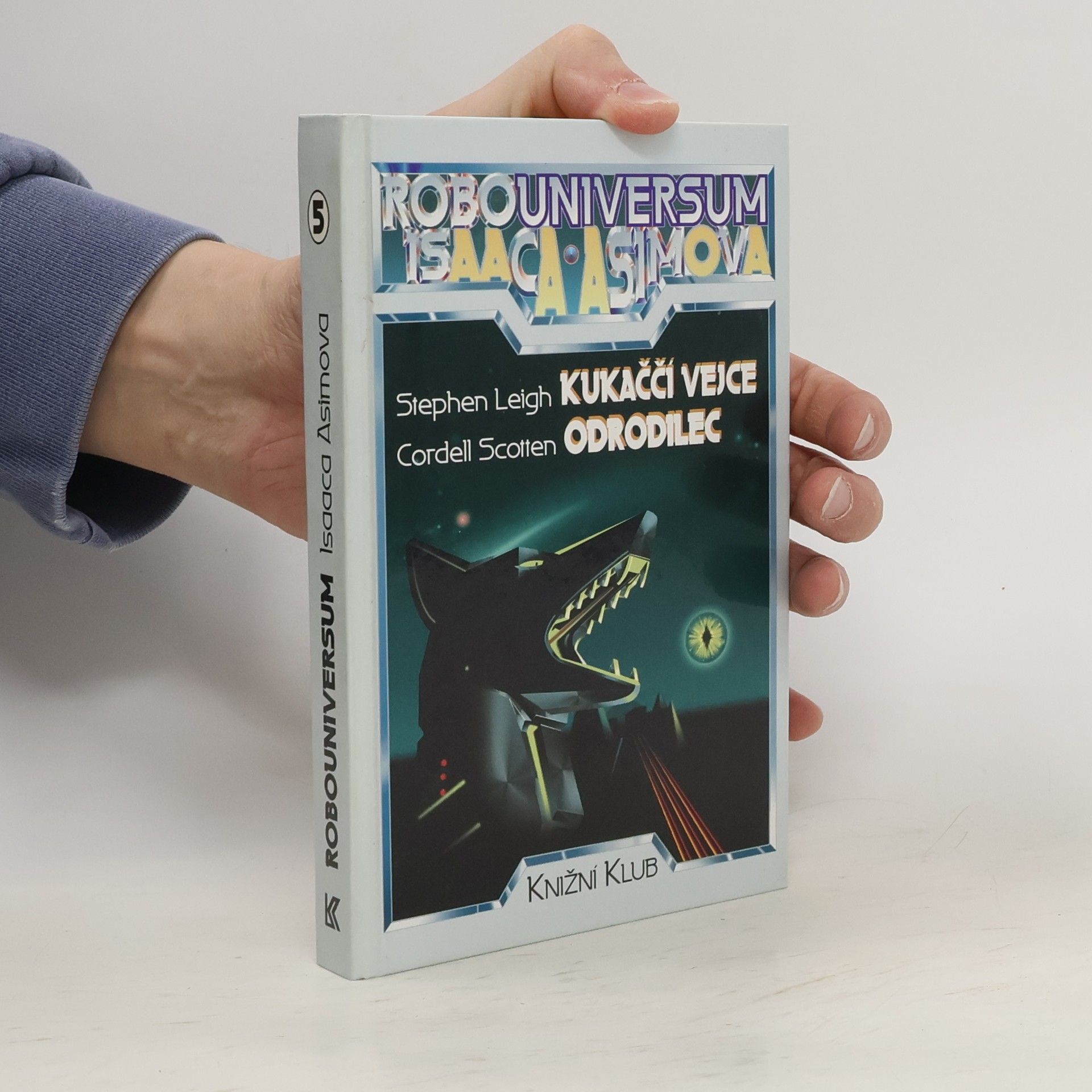 Kolektív autorov Robouniversum Isaaca Asimova, Kukaččí vejce, Odrodilec. 5.
