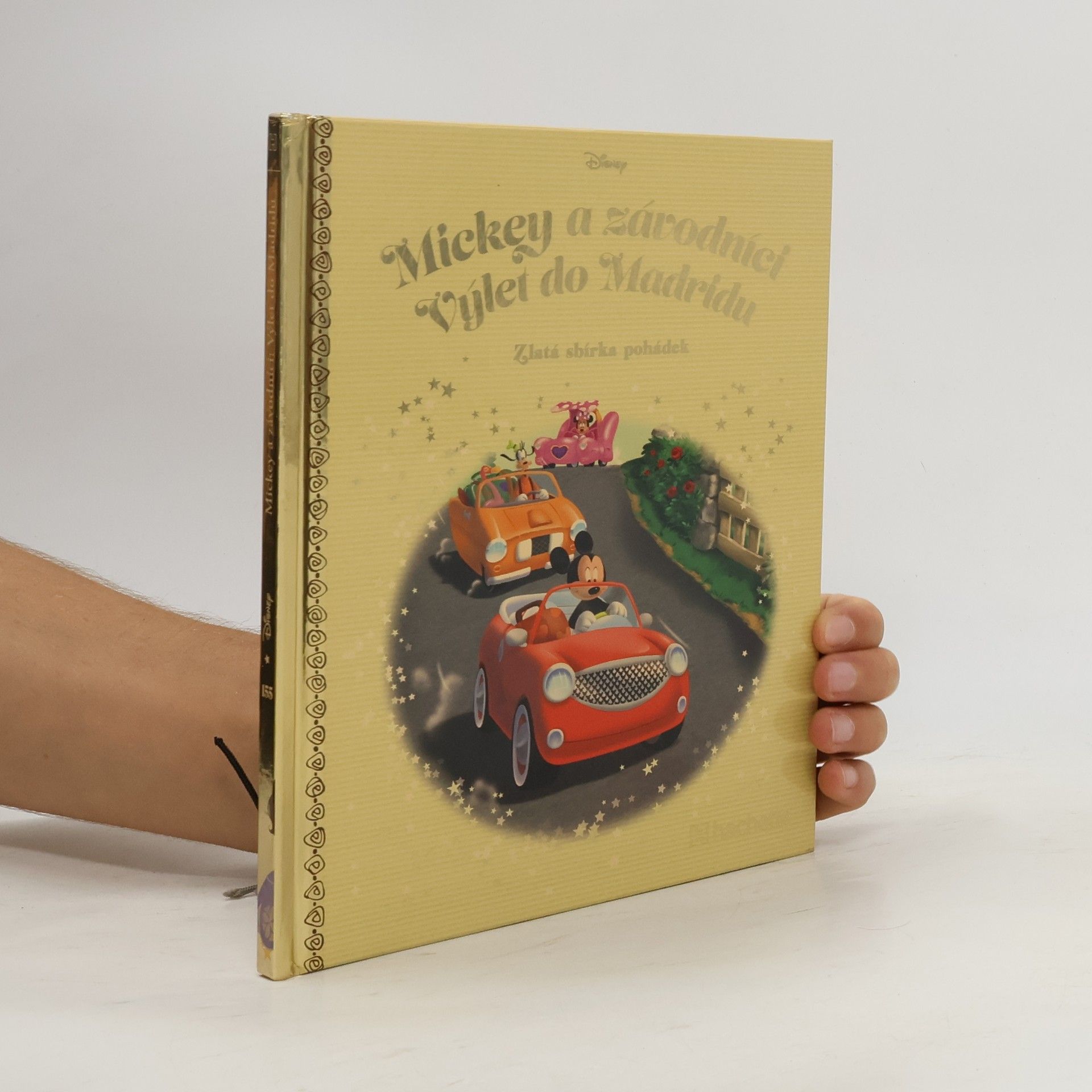 Various authors Zlatá sbírka pohádek: Mickey a závodníci, Výlet do Madridu