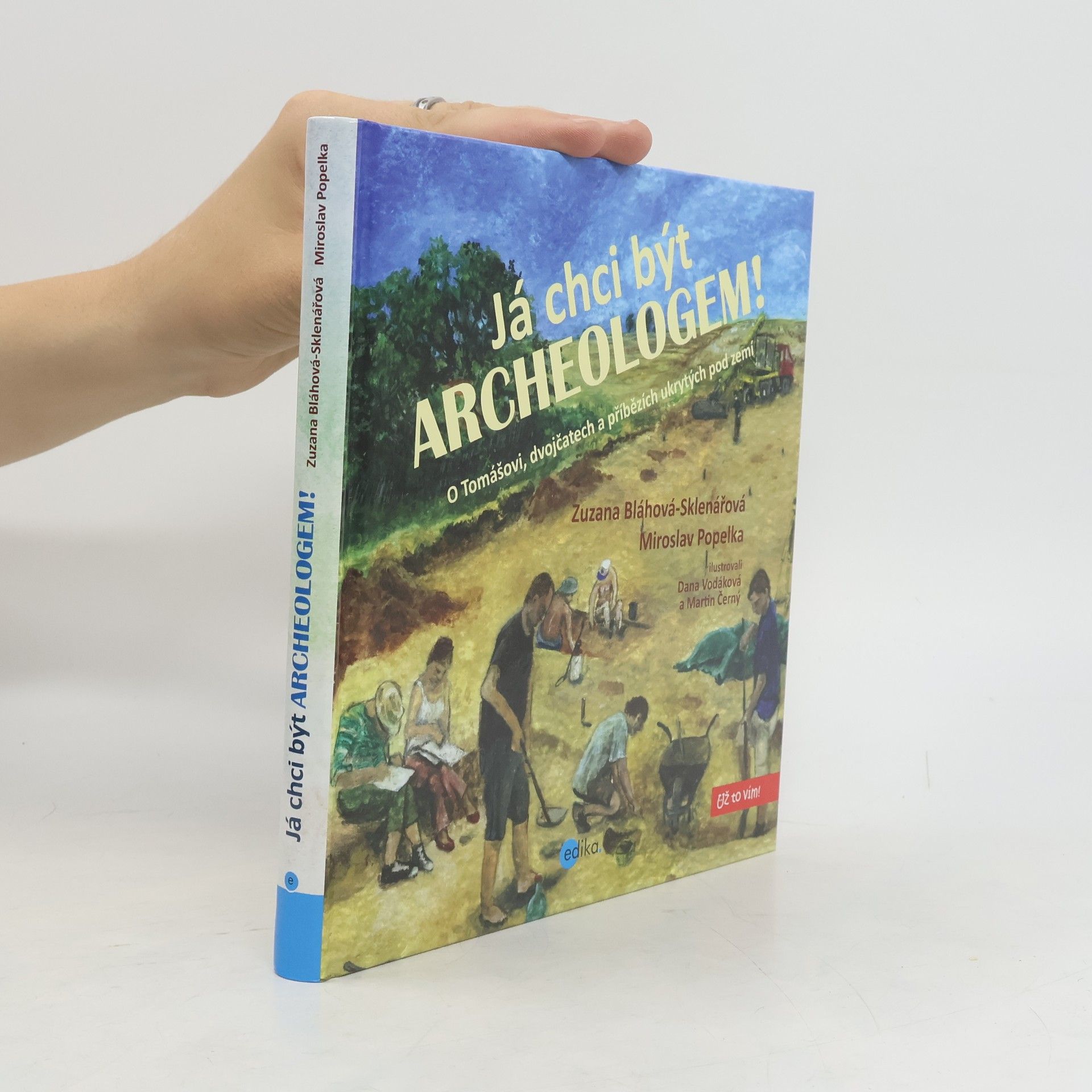 Zuzana Bláhová Sklenářová Já chci být archeologem!