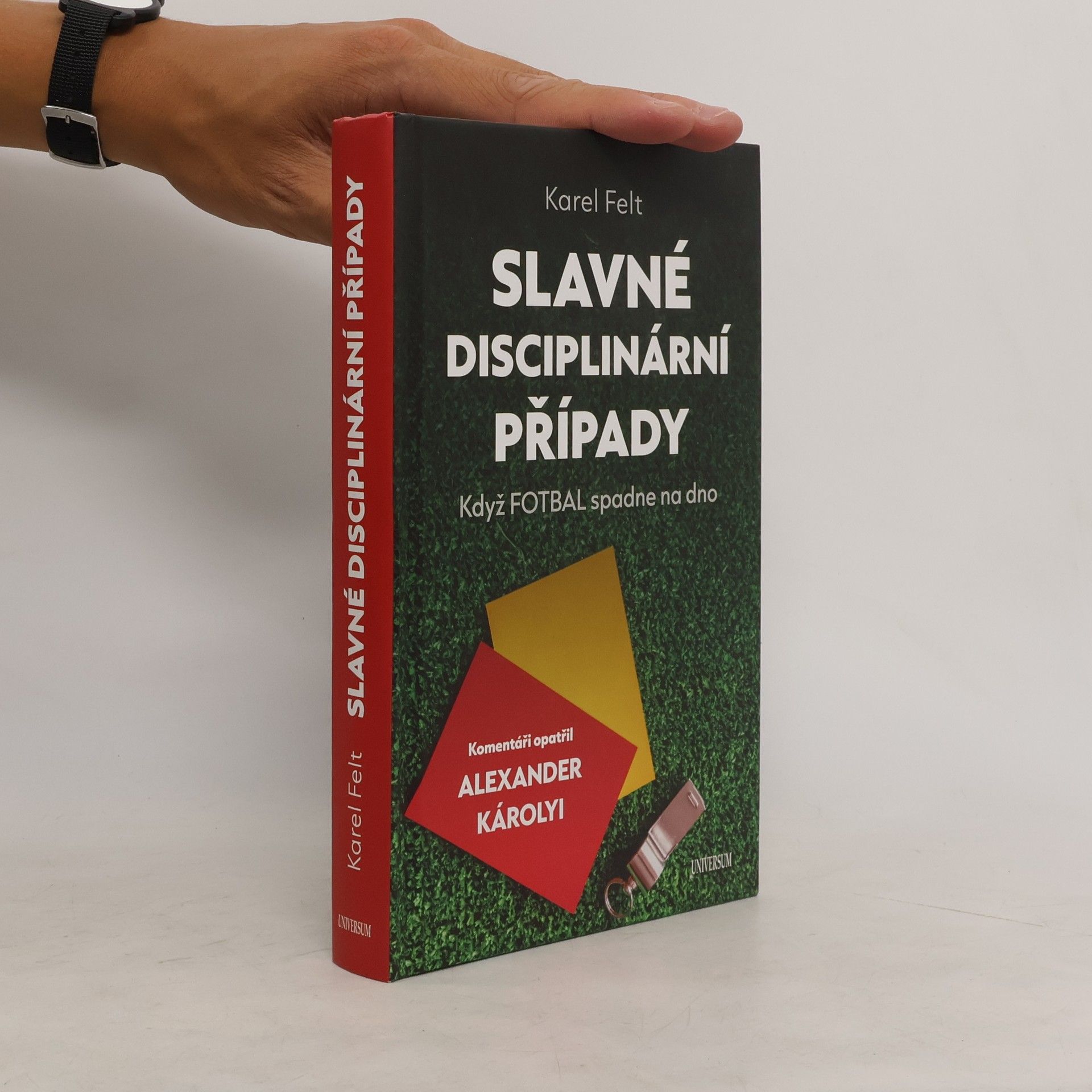 Karel Felt Slavné disciplinární případy