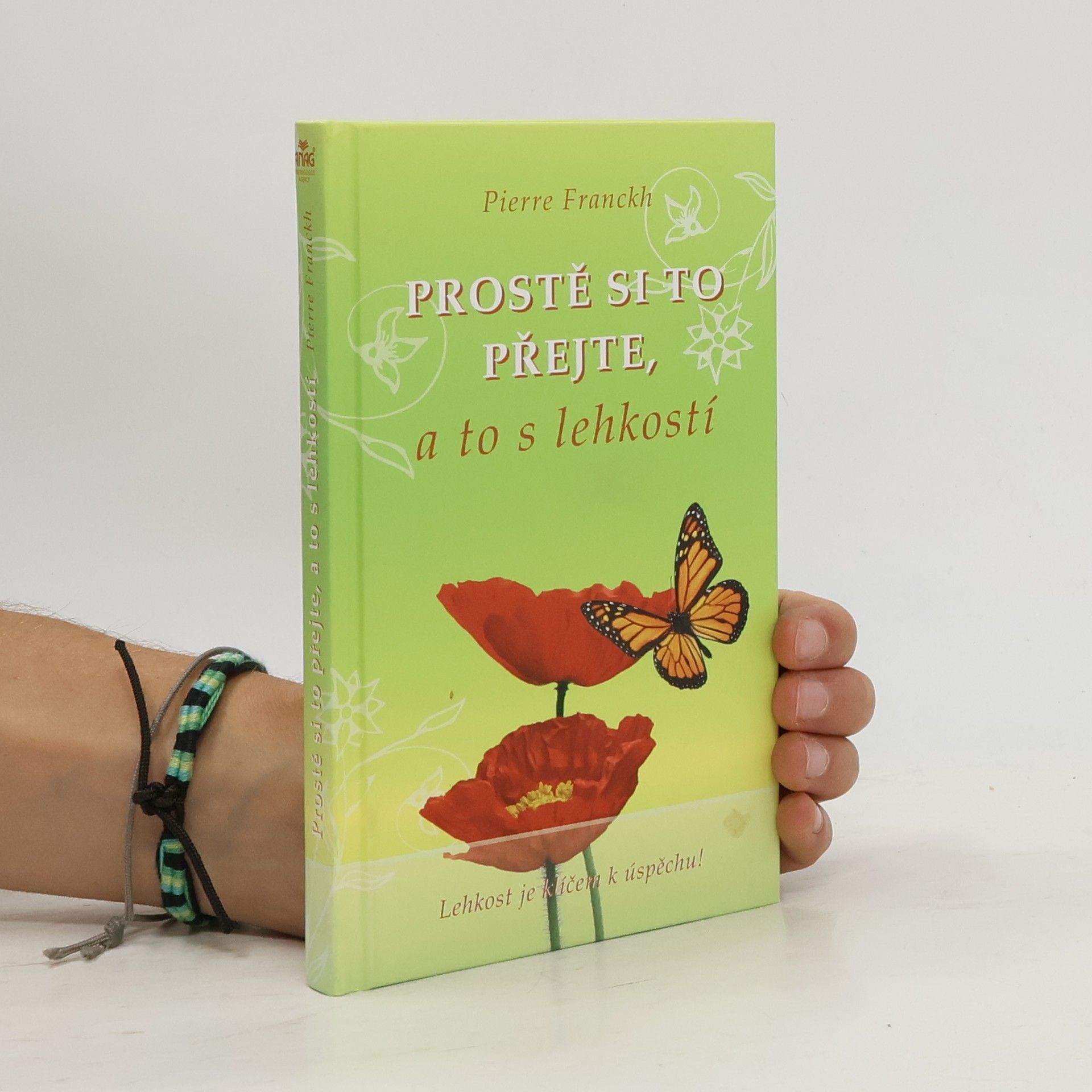 Pierre Franckh Prostě si to přejte, a to s lehkostí