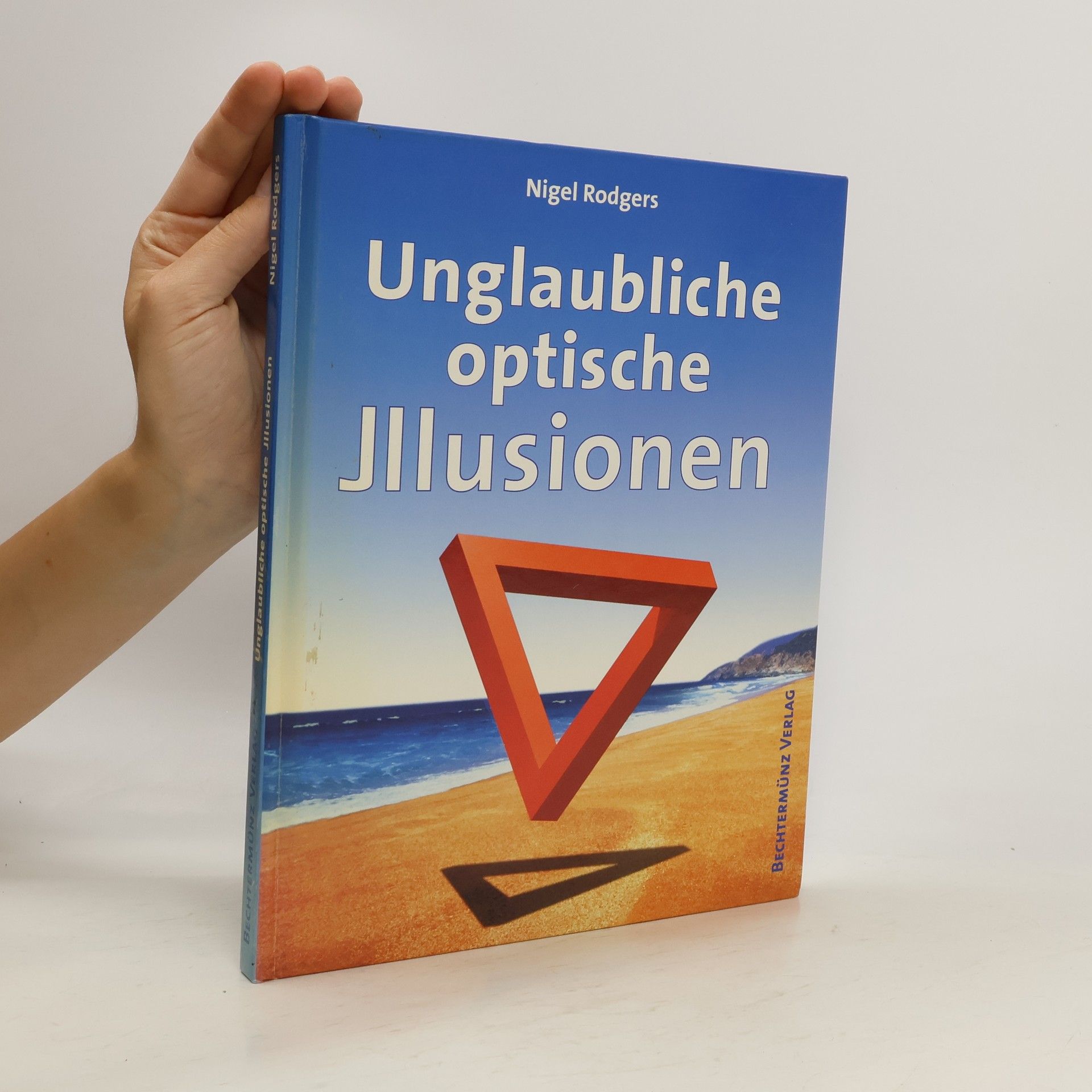 Nigel Rodgers Unglaubliche optische Illusionen