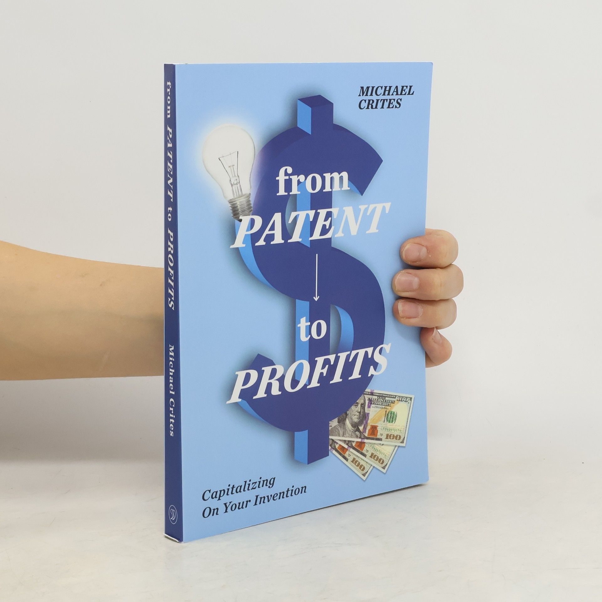 Michael Crites From Patent to Profits
