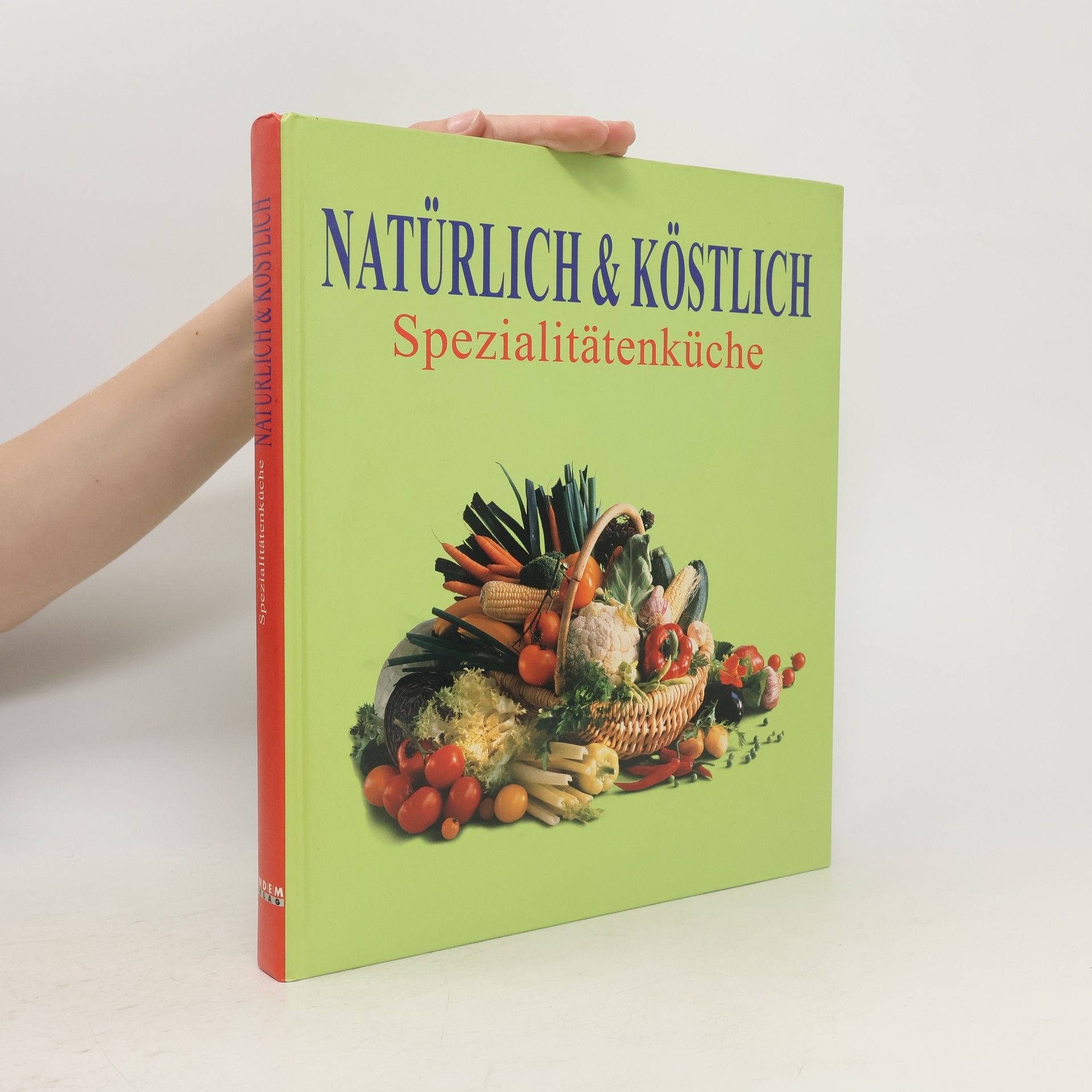 Auteurscollectief Natürlich & Köstlich. Spezialitätenküche