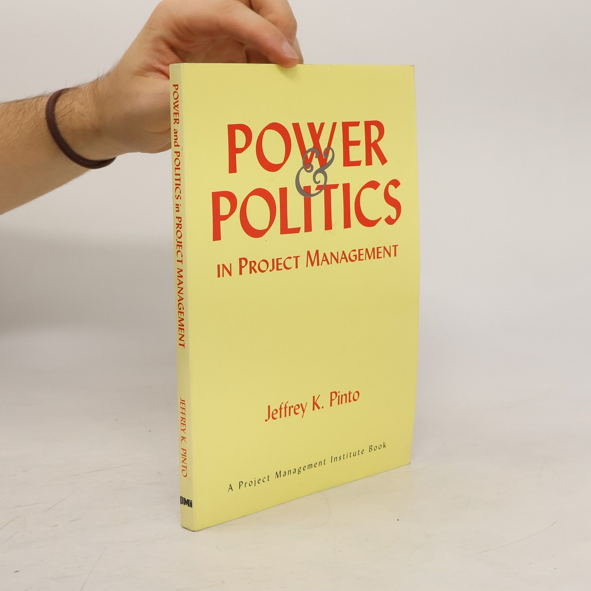 Jeffrey K. Pinto Power and Politics in Project Management
