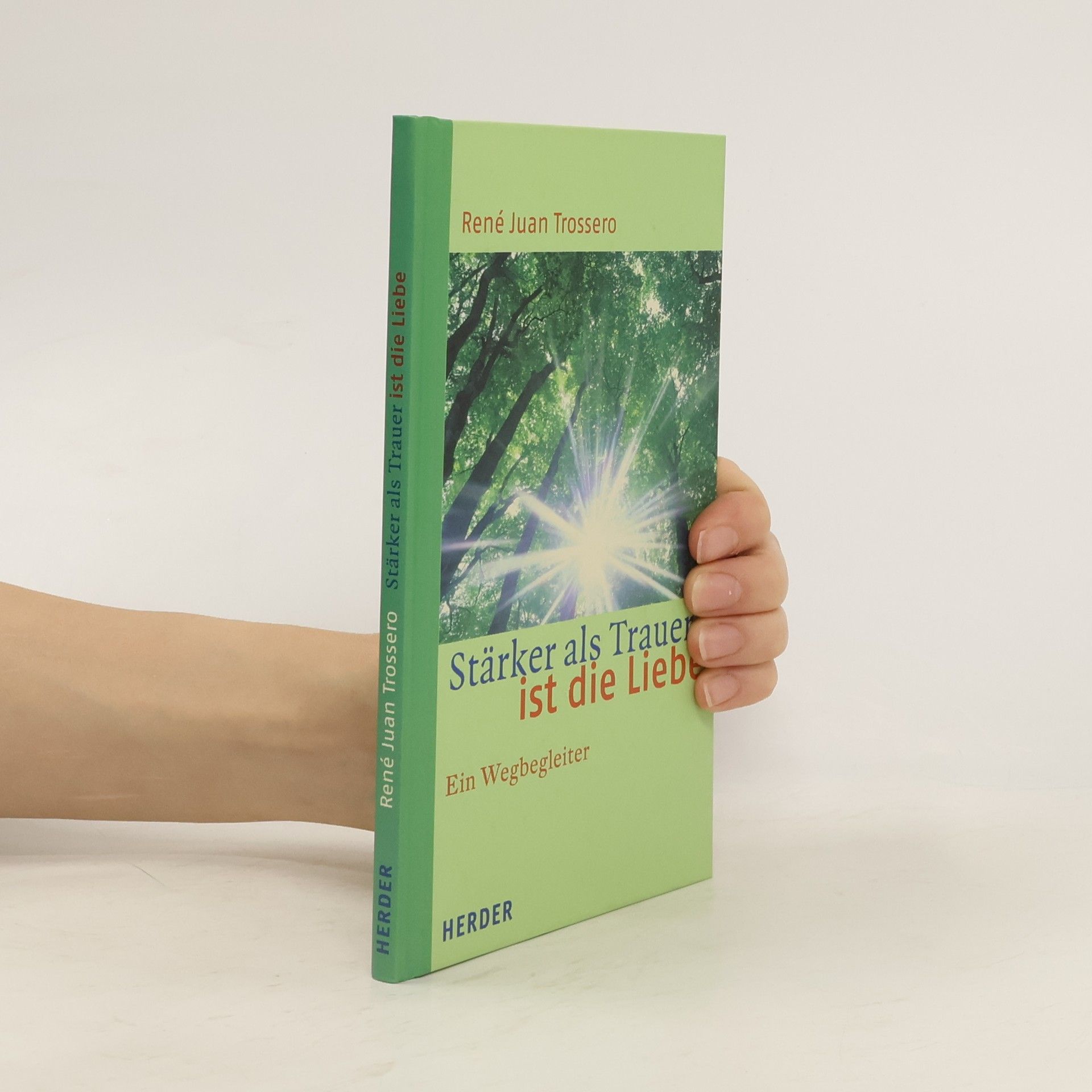 René Juan Trossero Stärker als Trauer ist die Liebe