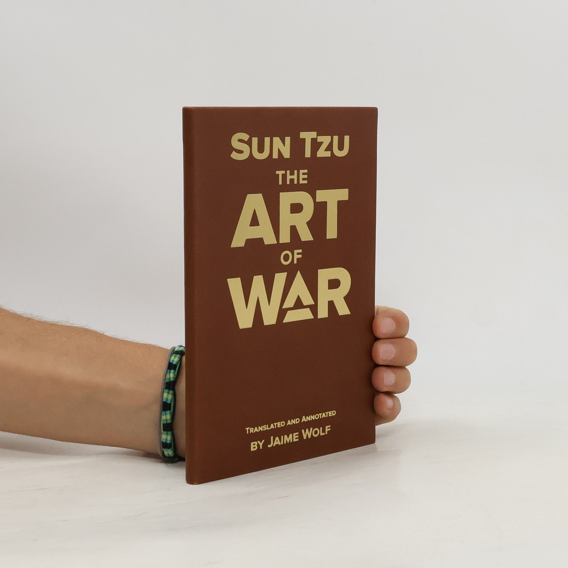 Sun Tzu's The Art of War (Translated and Annotated by Jaime Wolf)