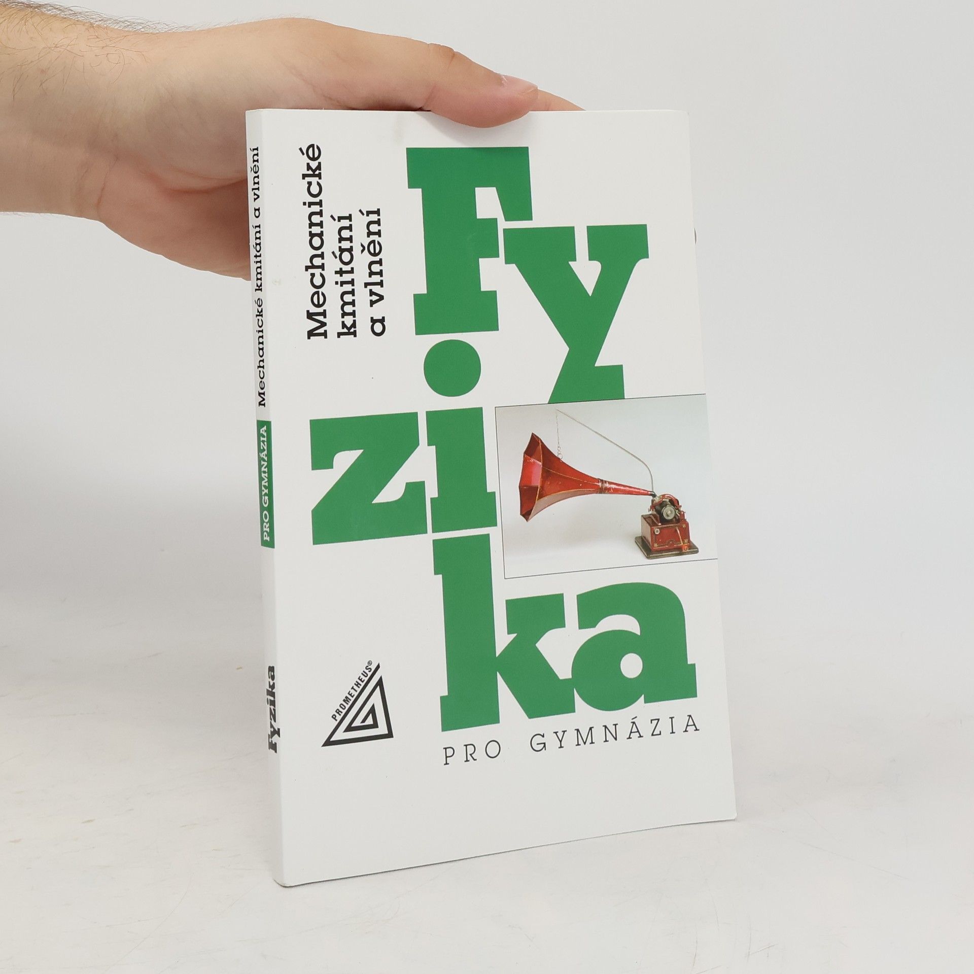 Fyzika pro gymnázia. Mechanické kmitání a vlnění