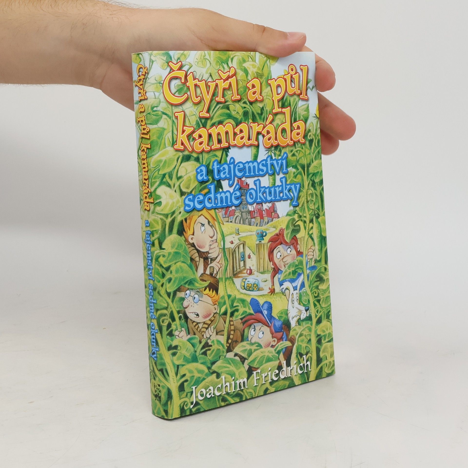 Joachim-Friedrich Kapp Čtyři a půl kamaráda a tajemství sedmé okurky