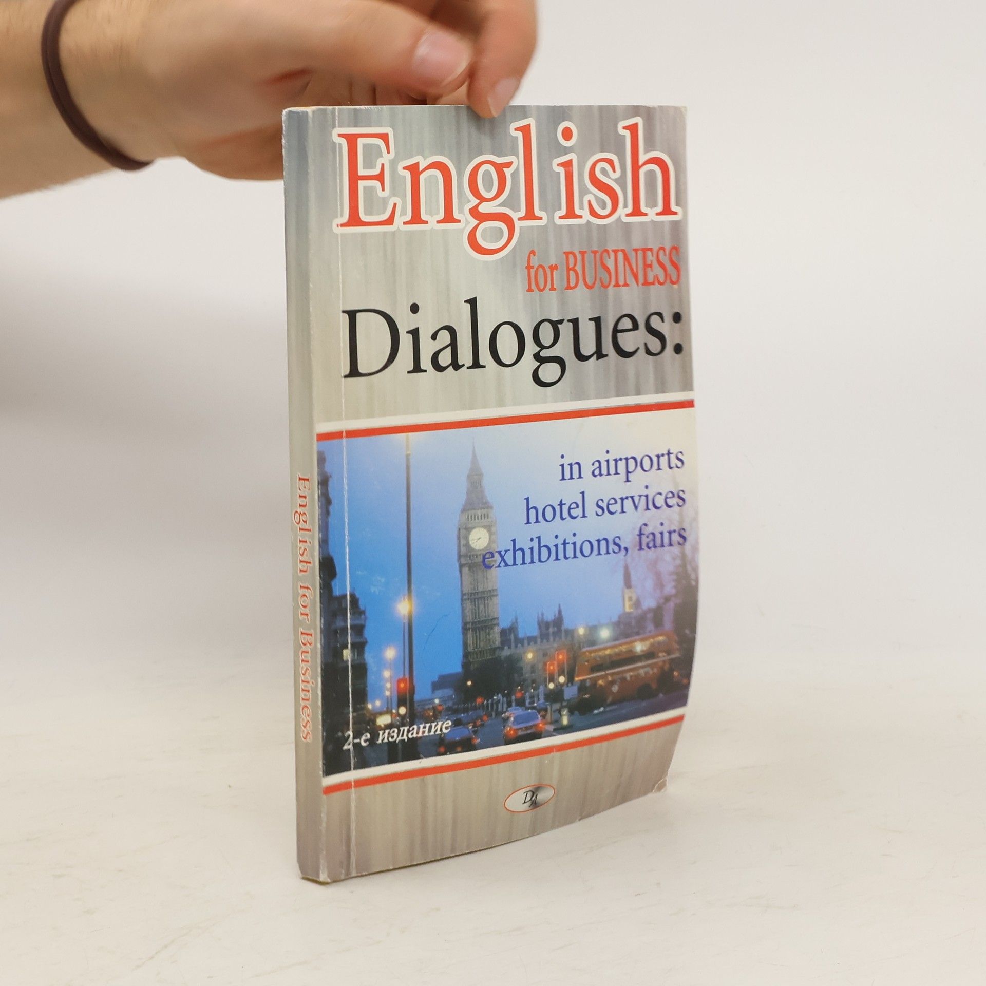 Auteurscollectief English for Business Dialogues: In Airports, Hotel Services, Exhibitions, Fairs