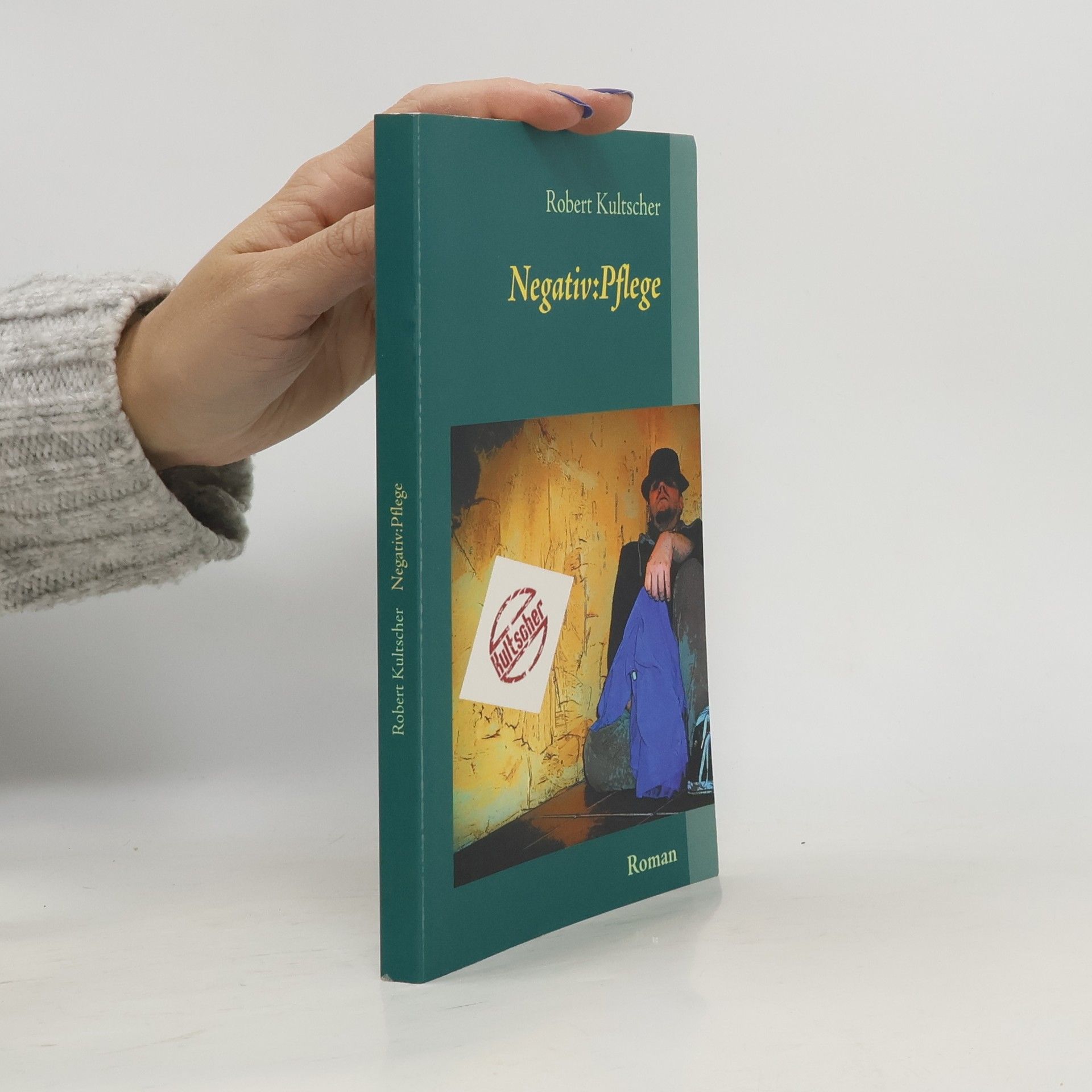 Robert Kultscher Negativ:Pflege