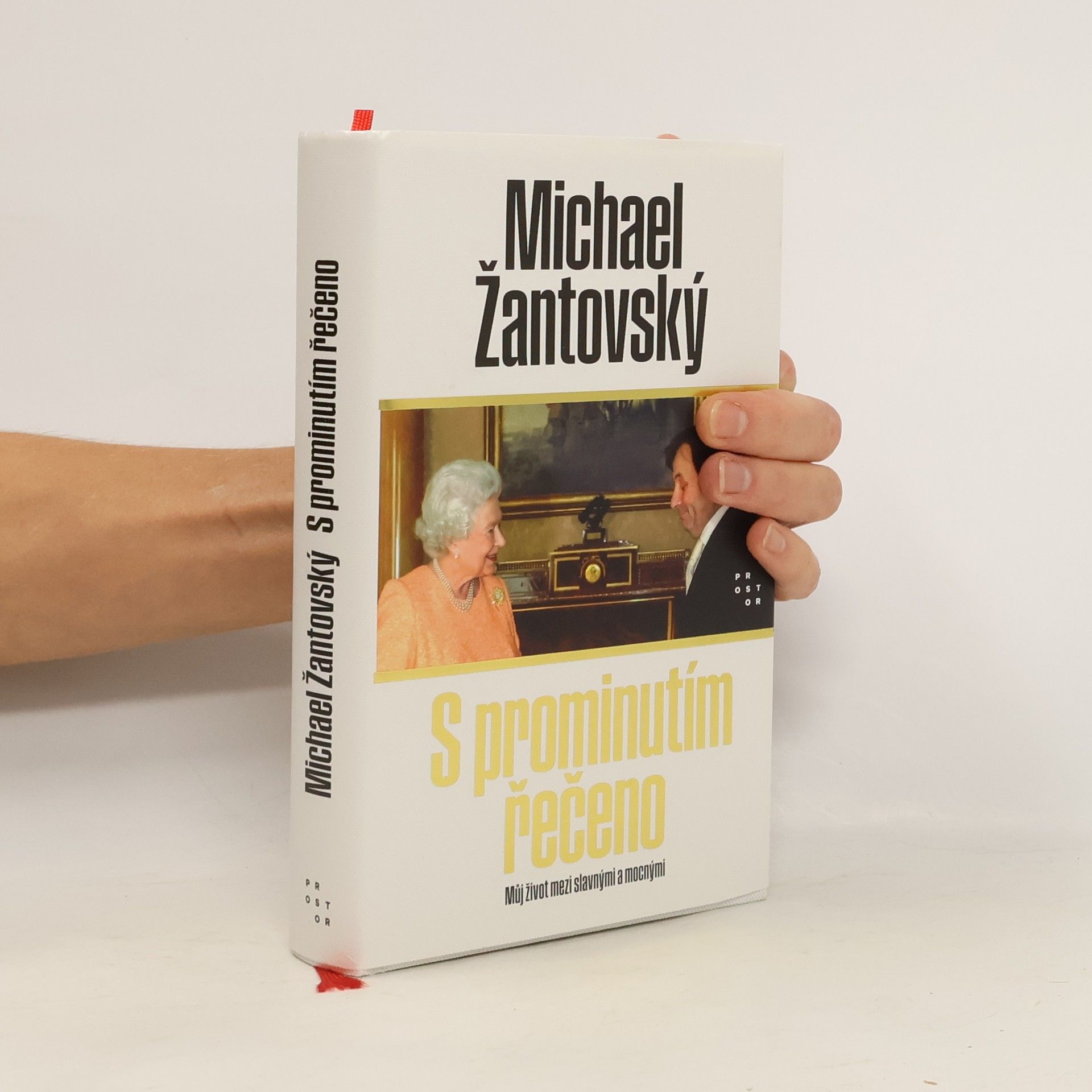 Michael Žantovský S prominutím řečeno : můj život mezi slavnými a mocnými