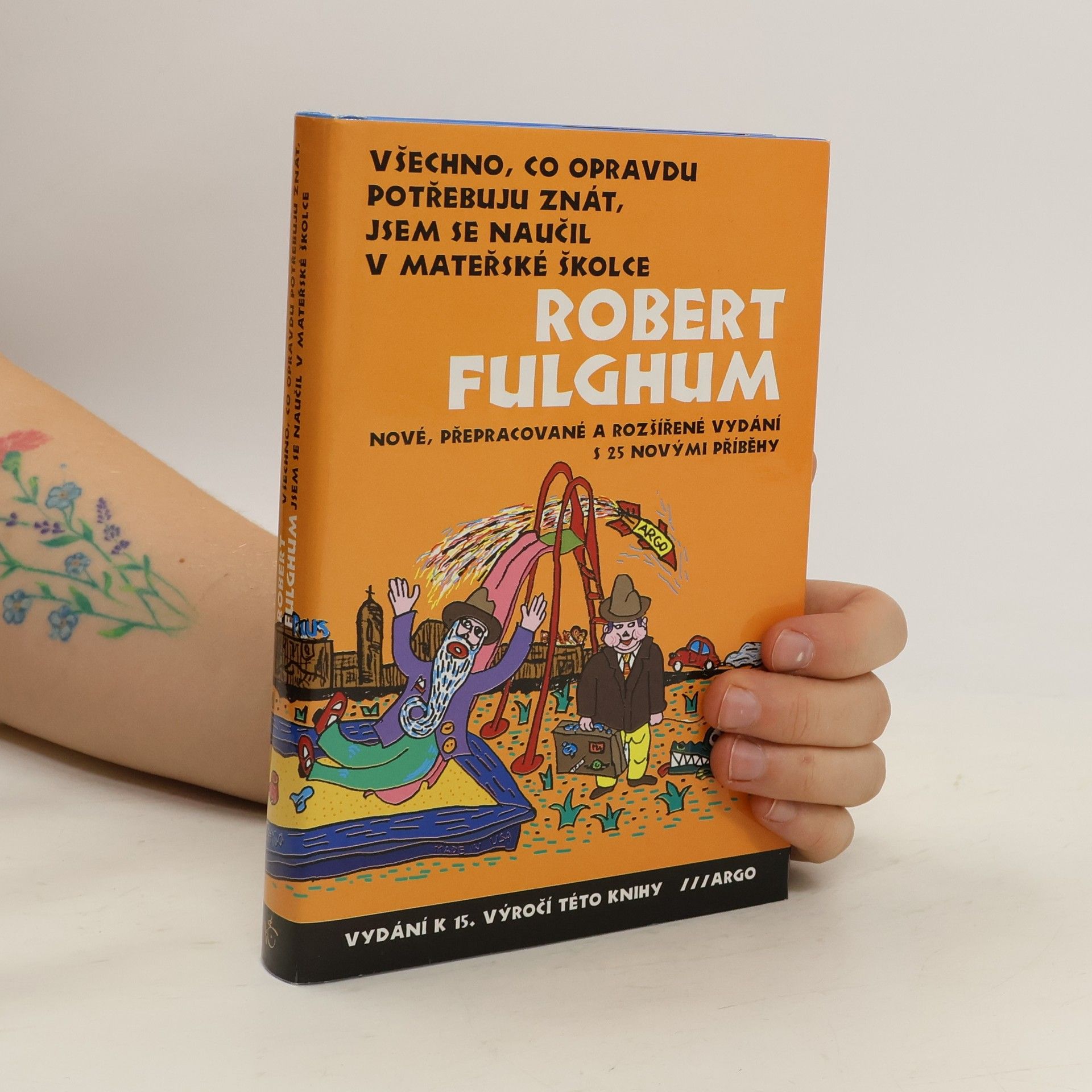 Robert Fulghum Všechno, co opravdu potřebuju znát, jsem se naučil v mateřské školce