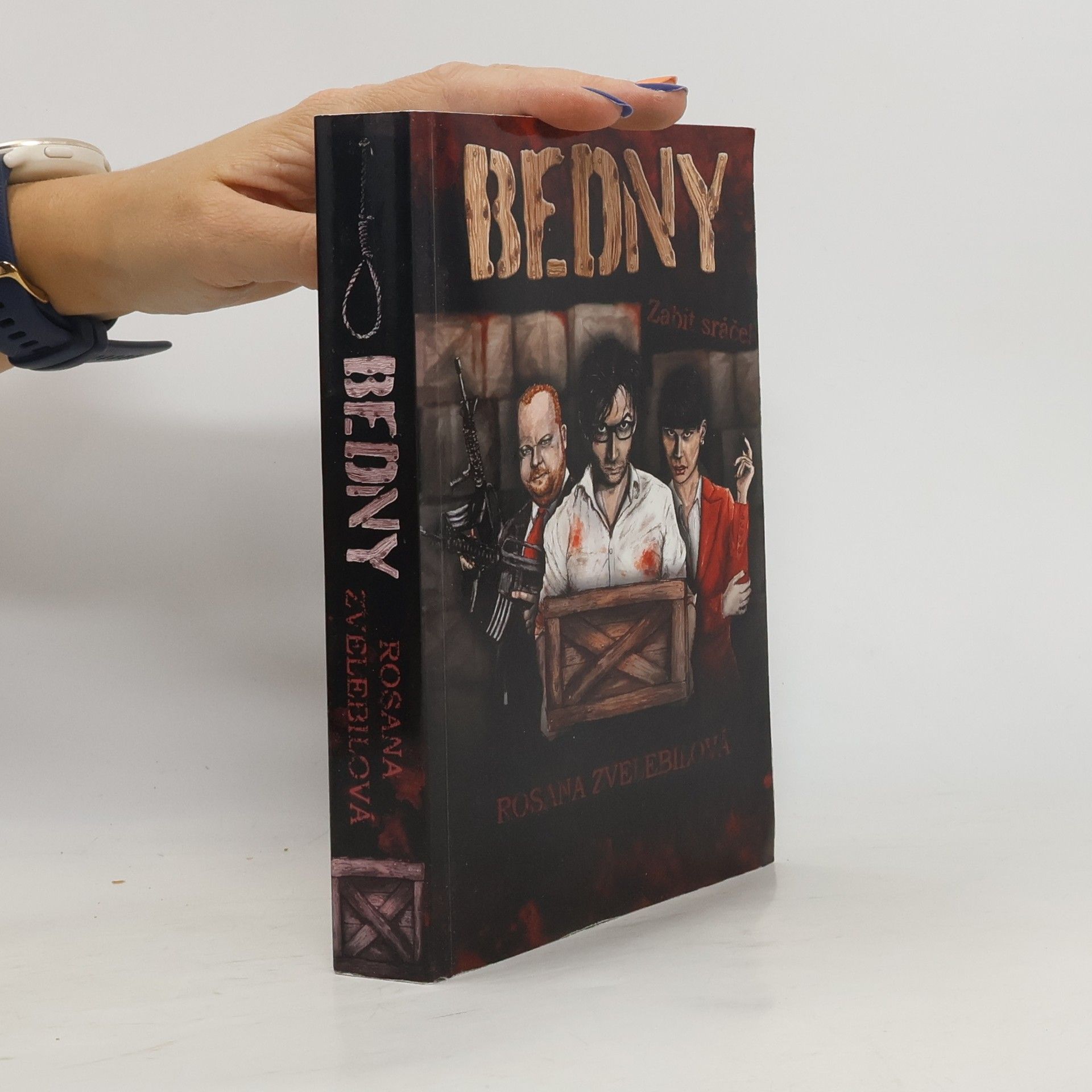 Rosana Zvelebilová Bedny - Zabít sráče!