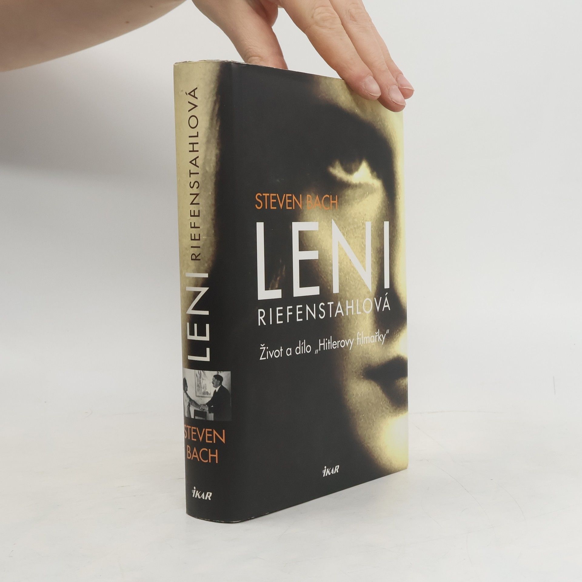 Steven Bach Leni Riefenstahlová. Život a dílo "Hitlerovy filmařky"