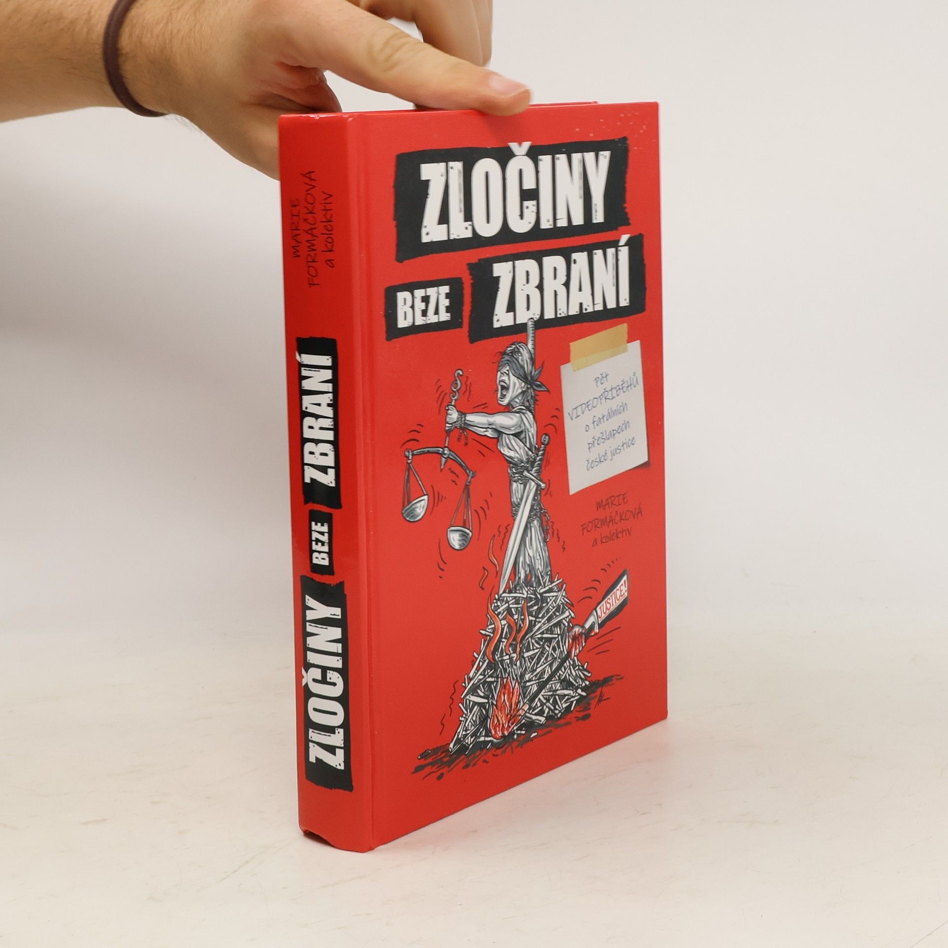 Marie Formáčková Zločiny beze zbraní : pět videopříběhů o fatálních přešlapech české justice