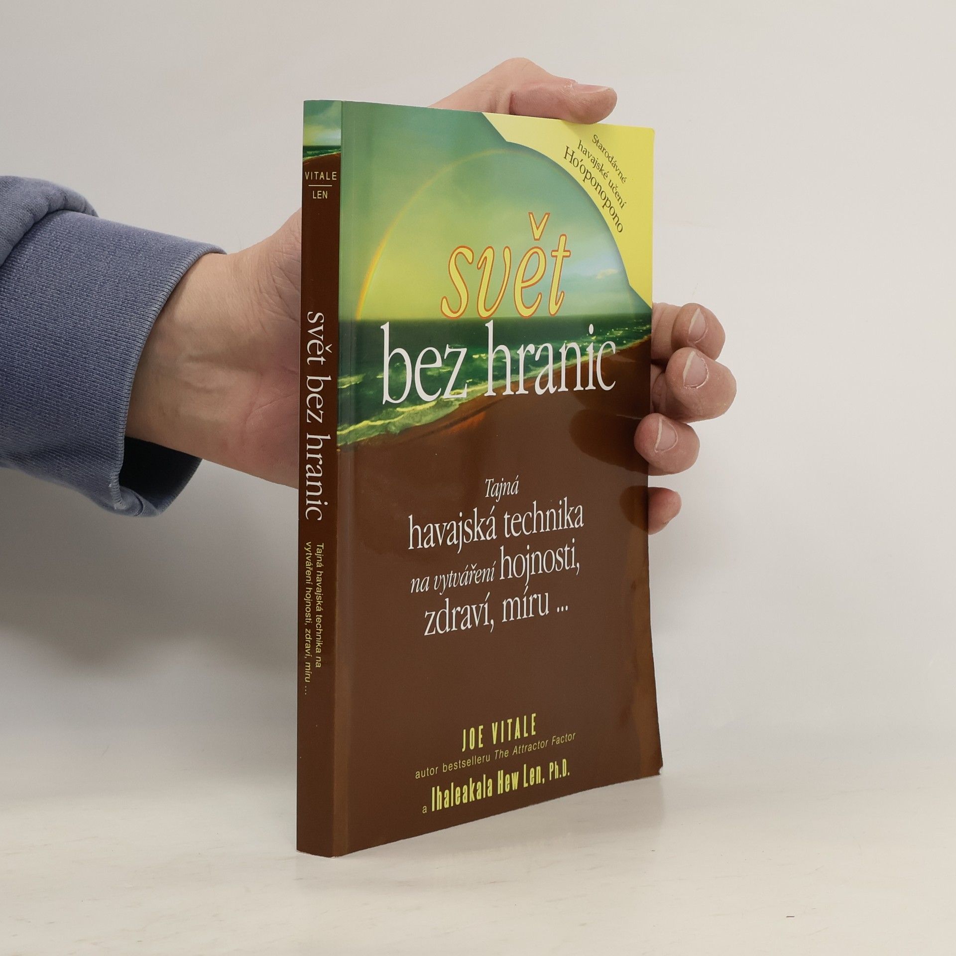 Svět bez hranic: Tajná havajská technika na vytváření hojnosti, zdraví, míru...