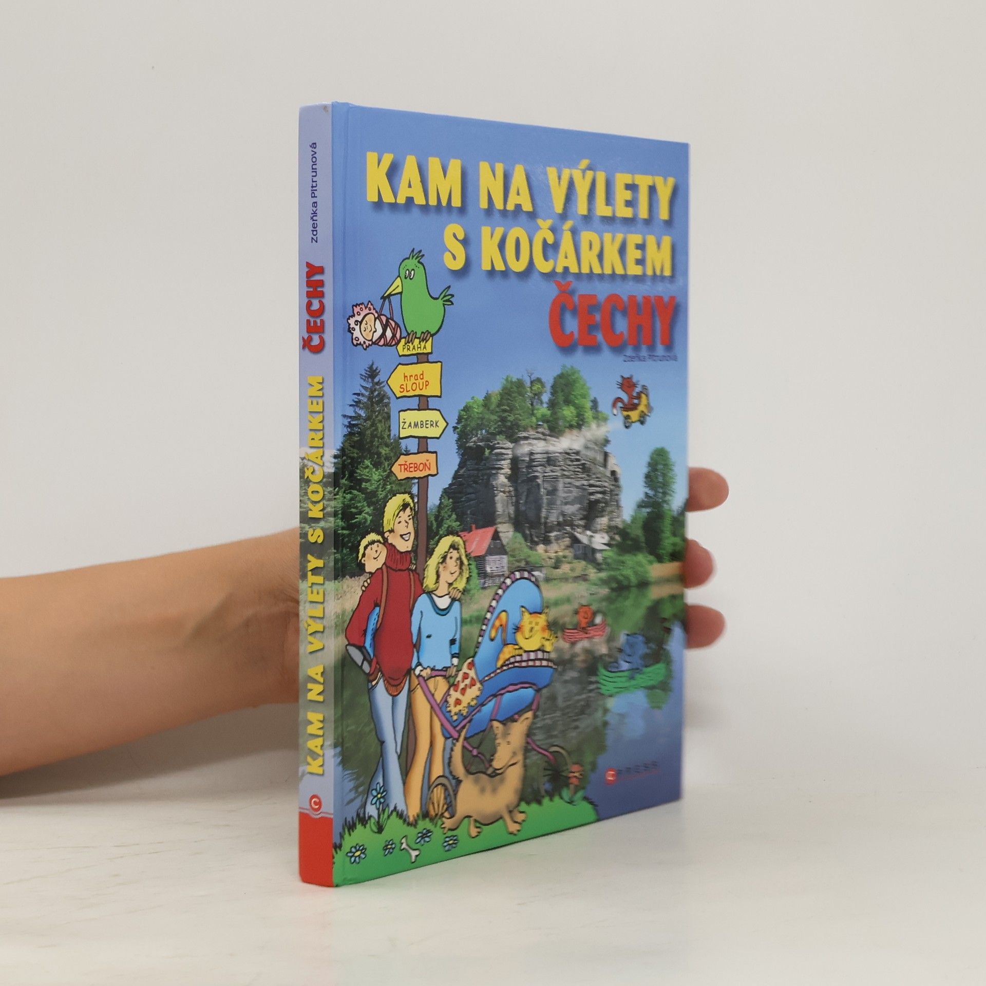 Zdeňka Pitrunová Kam na výlety s kočárkem : Čechy