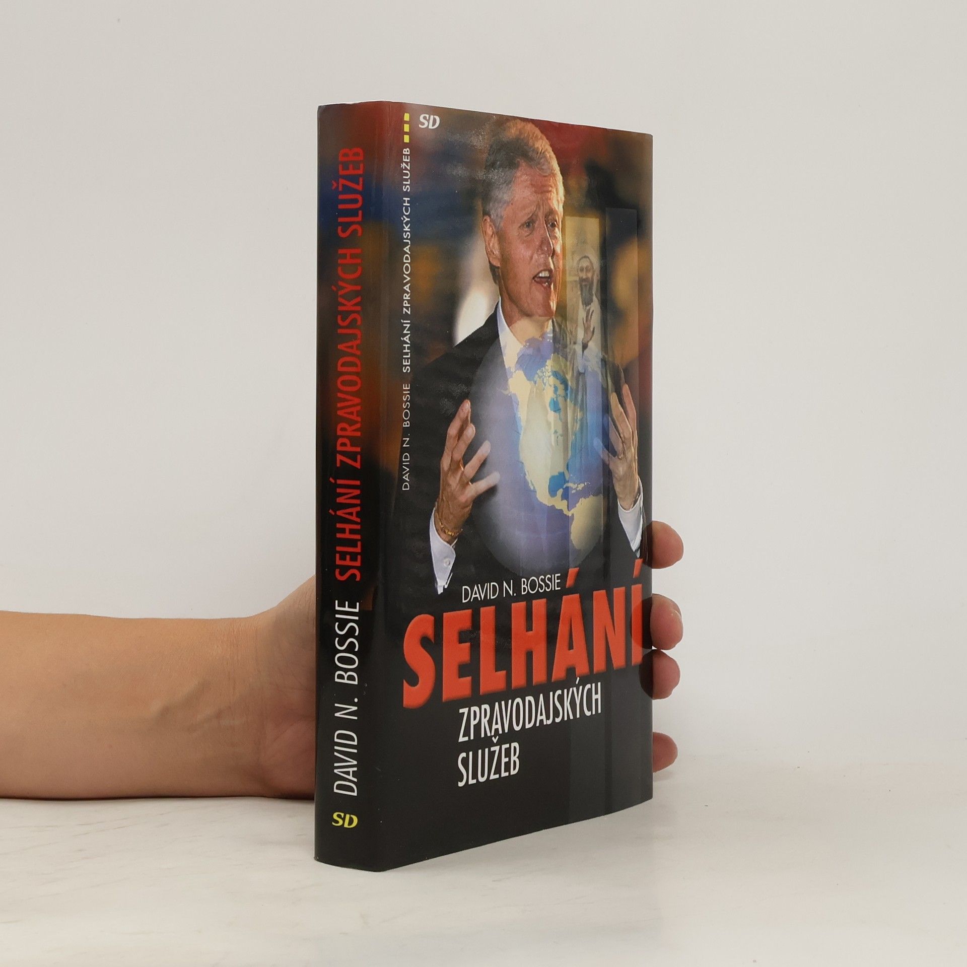 Selhání zpravodajských služeb : jak Clintonova politika národní bezpečnosti připravila scénu pro 11. září