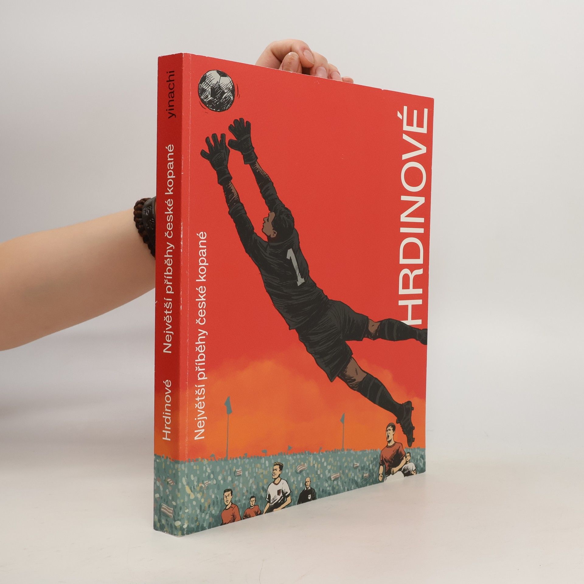 Hrdinové. Největší příběhy české kopané