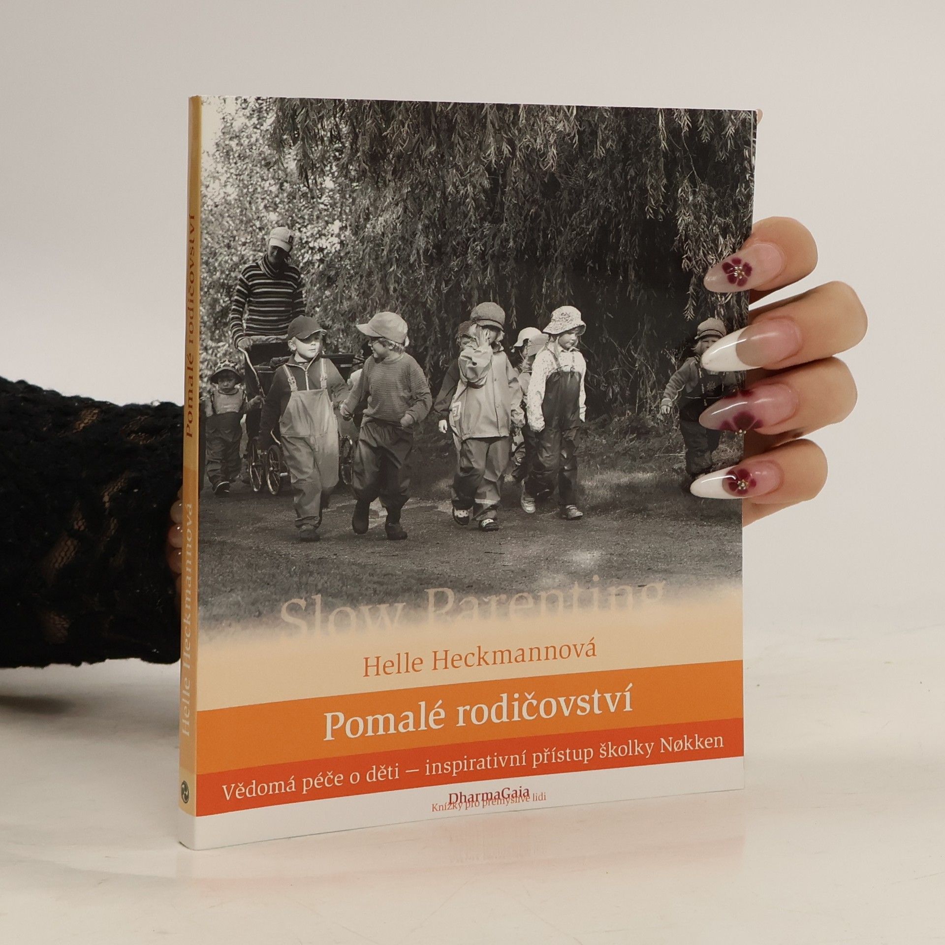 Pomalé rodičovství. Vědomá péče o děti - inspirativní přístup školky Nøkken