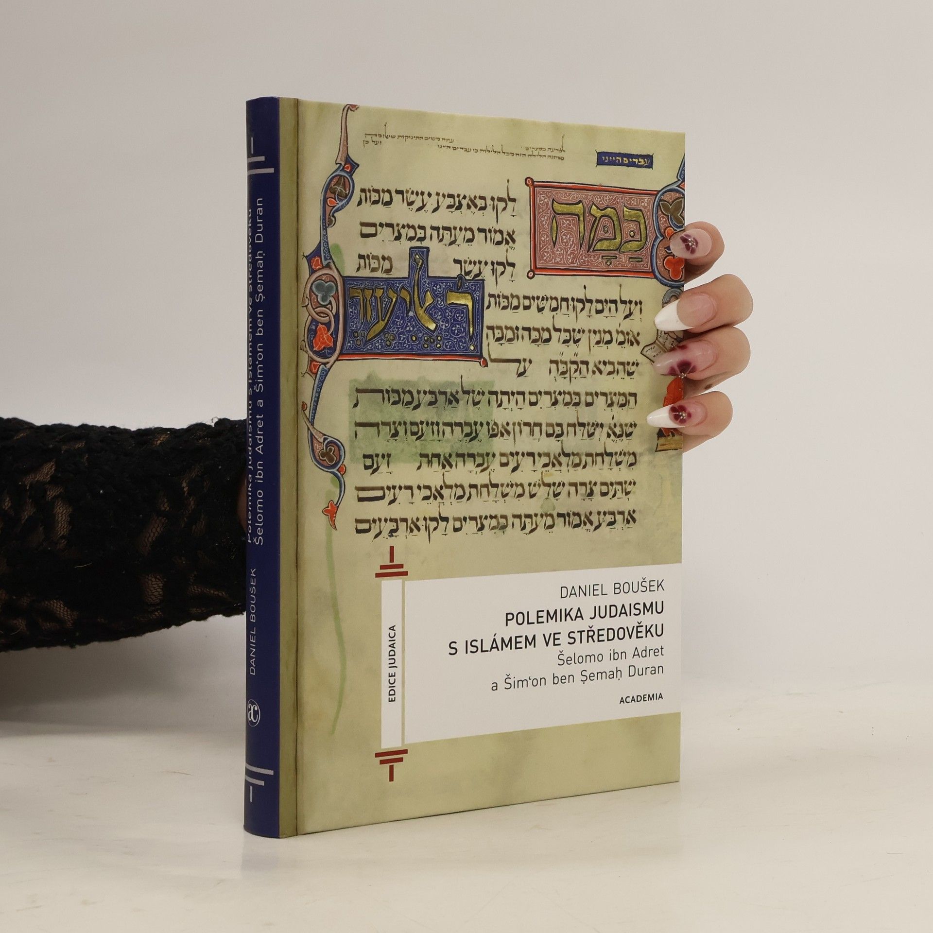 Daniel Boušek Polemika judaismu s islámem ve středověku : Šelomo ibn Adret a Šimʿon ben Ṣemaḥ Duran