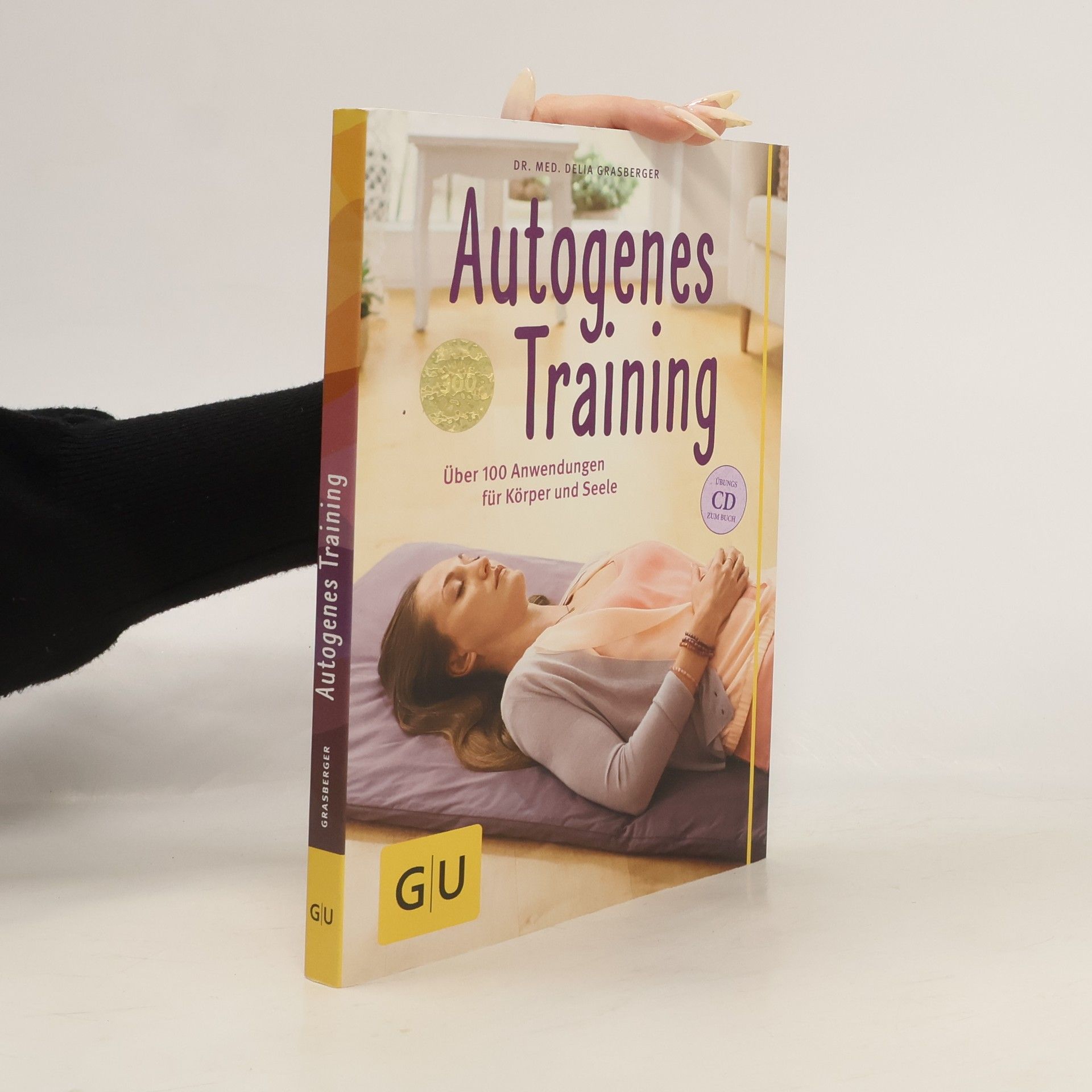 Autogenes Training: Über 100 Anwendungsmöglichkeiten für Körper und Seele