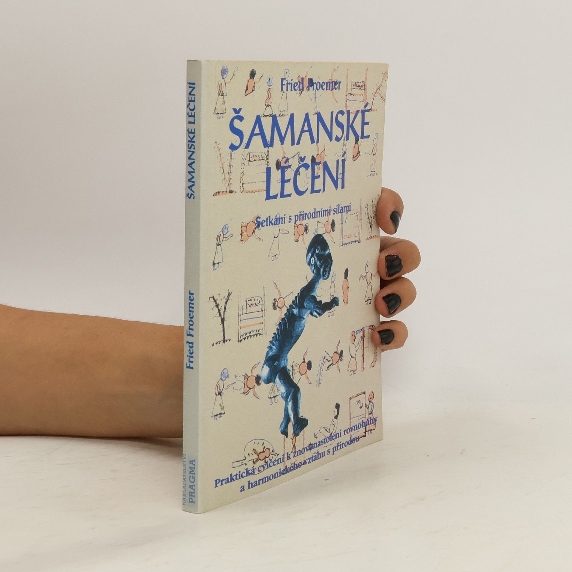 Šamanské léčení. Setkání s přírodními silami