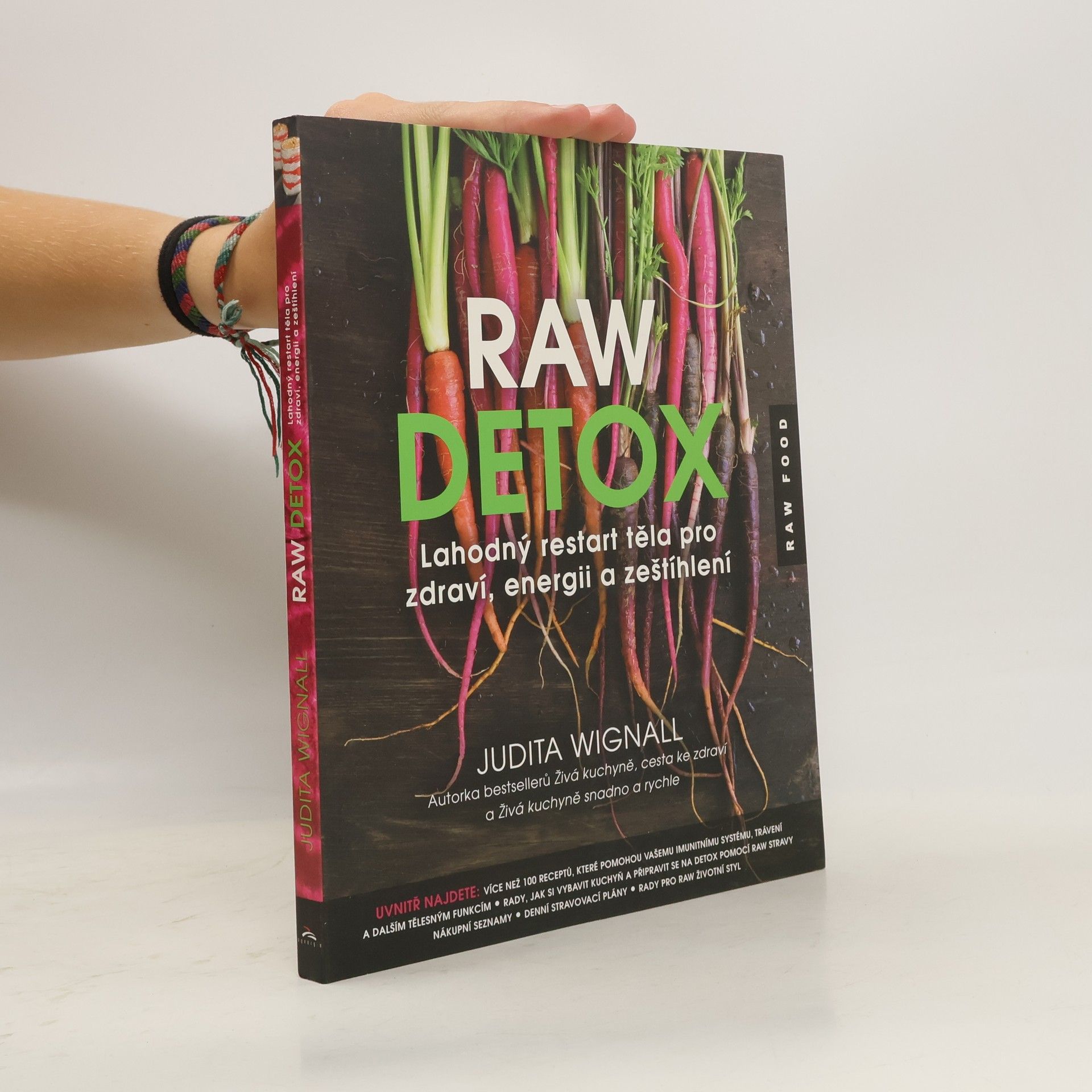 Judita Wignall Raw detox: Lahodný restart těla pro zdraví, energii a zeštíhlení