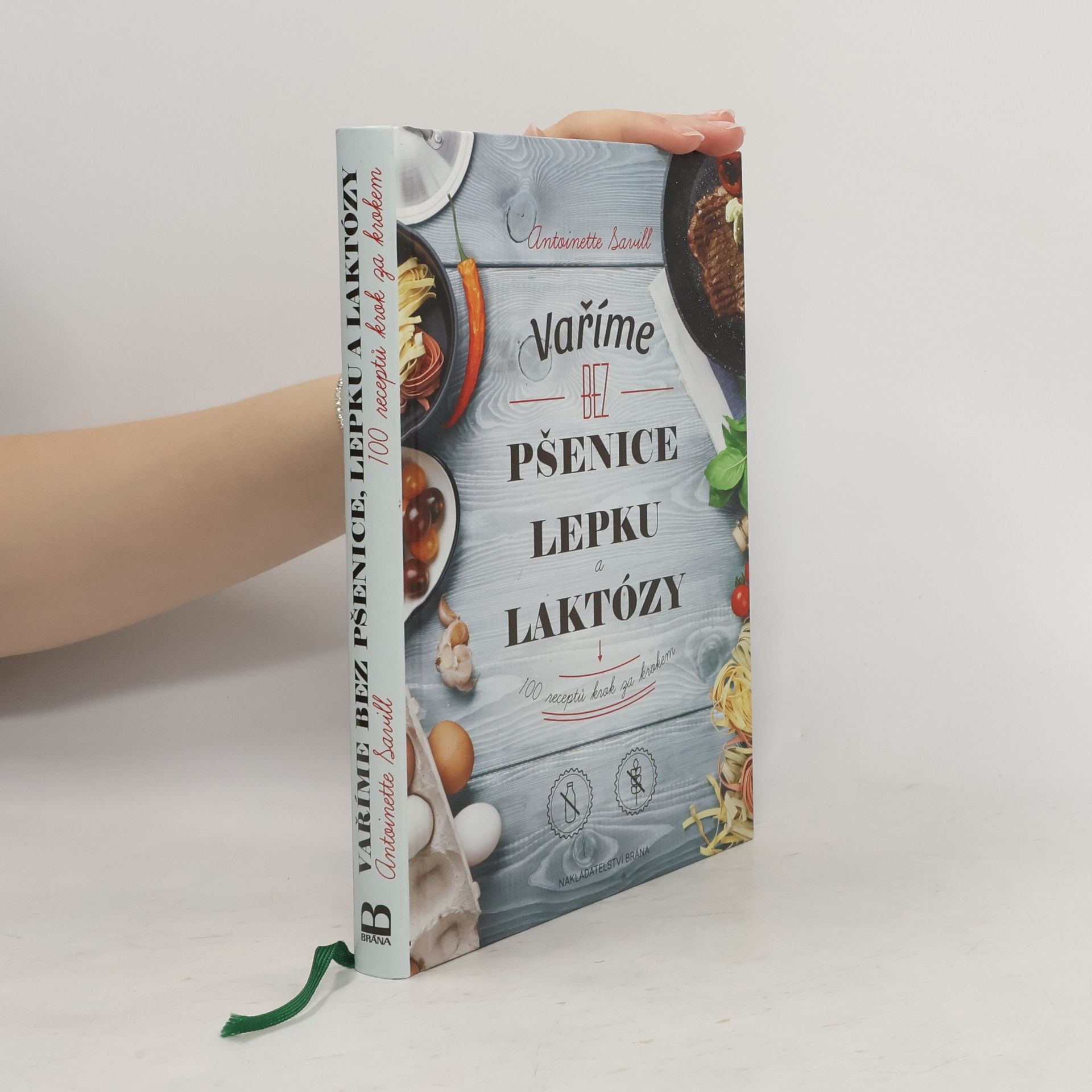 Vaříme bez pšenice, lepku a laktózy : 100 receptů krok za krokem