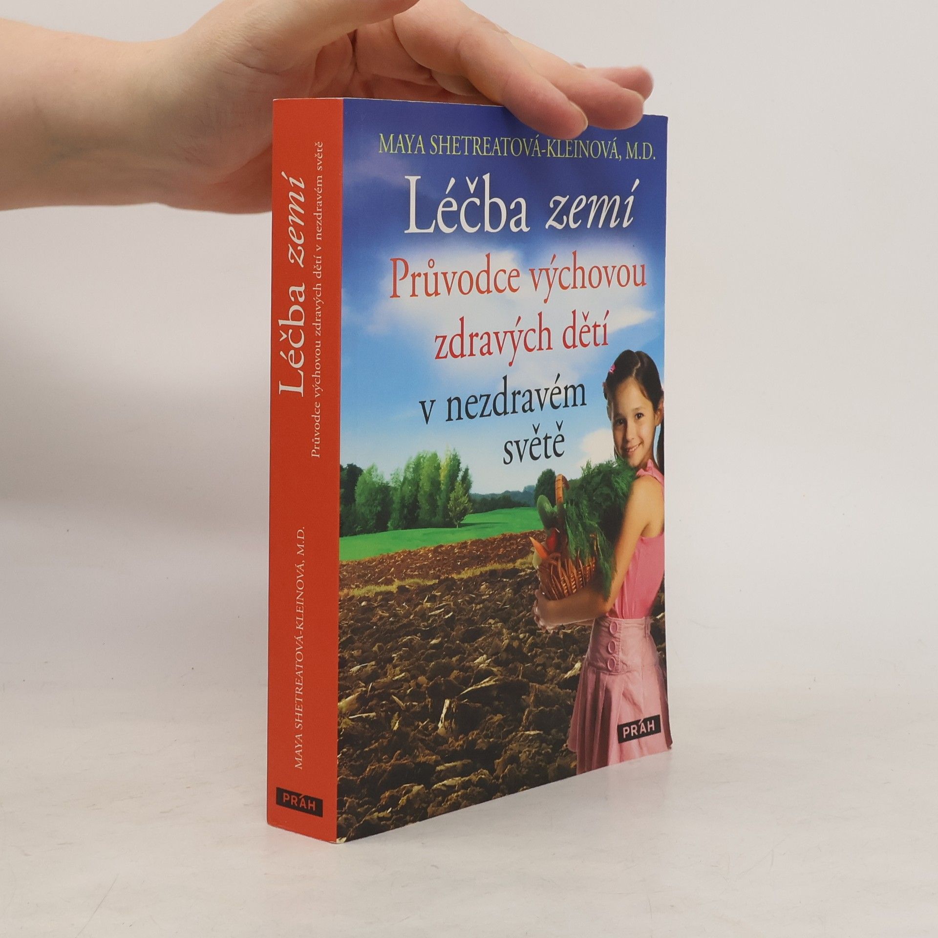 Maya Shetreat-Klein Léčba zemí : průvodce výchovou zdravých dětí v nezdravém světě