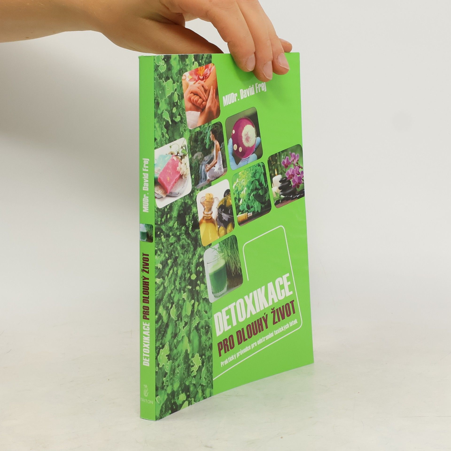 David Frej Detoxikace pro dlouhý život: Praktický průvodce pro odstranění toxických látek