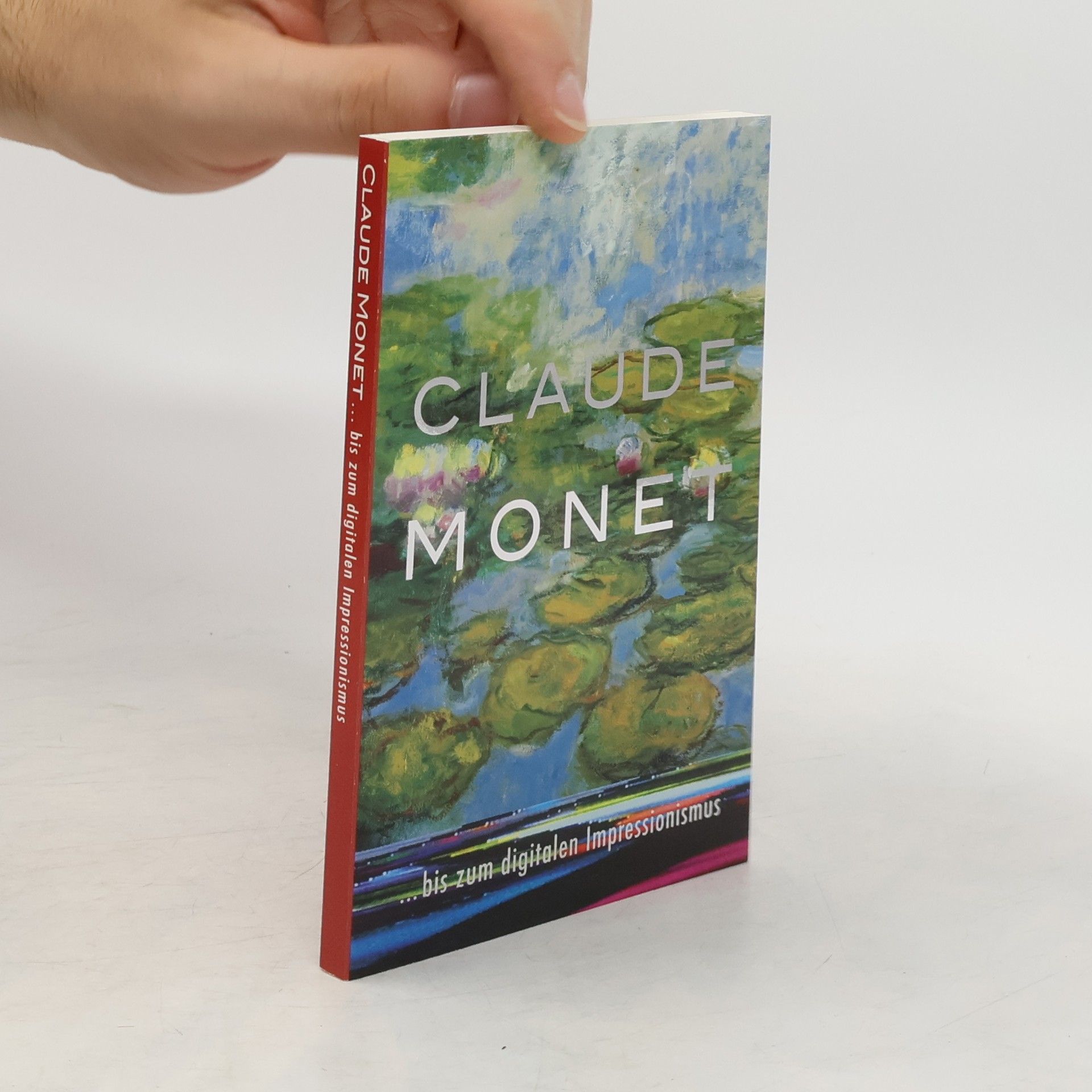 Various authors Claude Monet ... bis zum digitalen Impressionismus