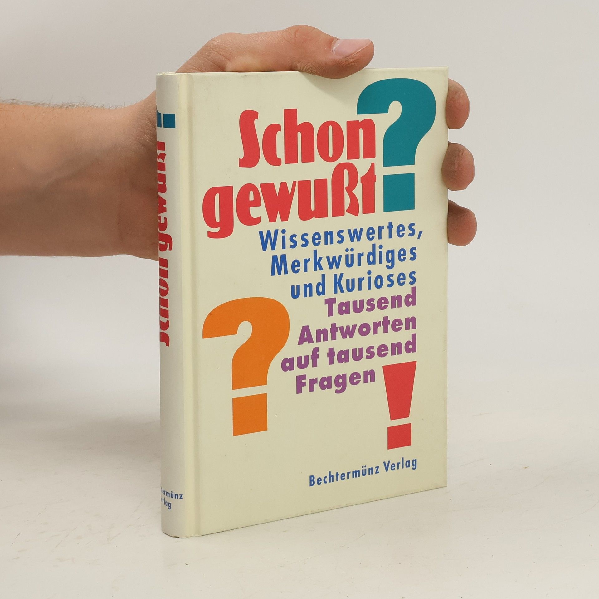 Collectif d'auteurs Schon gewusst? : Wissenswertes, Merkwürdiges und Kurioses : 1000 Antworten auf 1000 Fragen