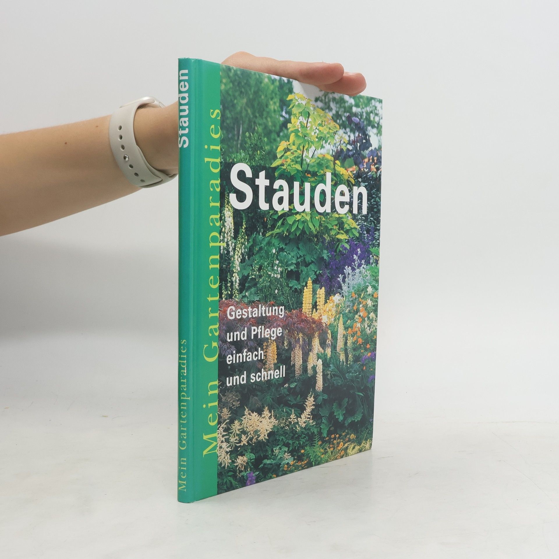 Collectif d'auteurs Stauden. Gestaltung und Pflege einfach und schnell
