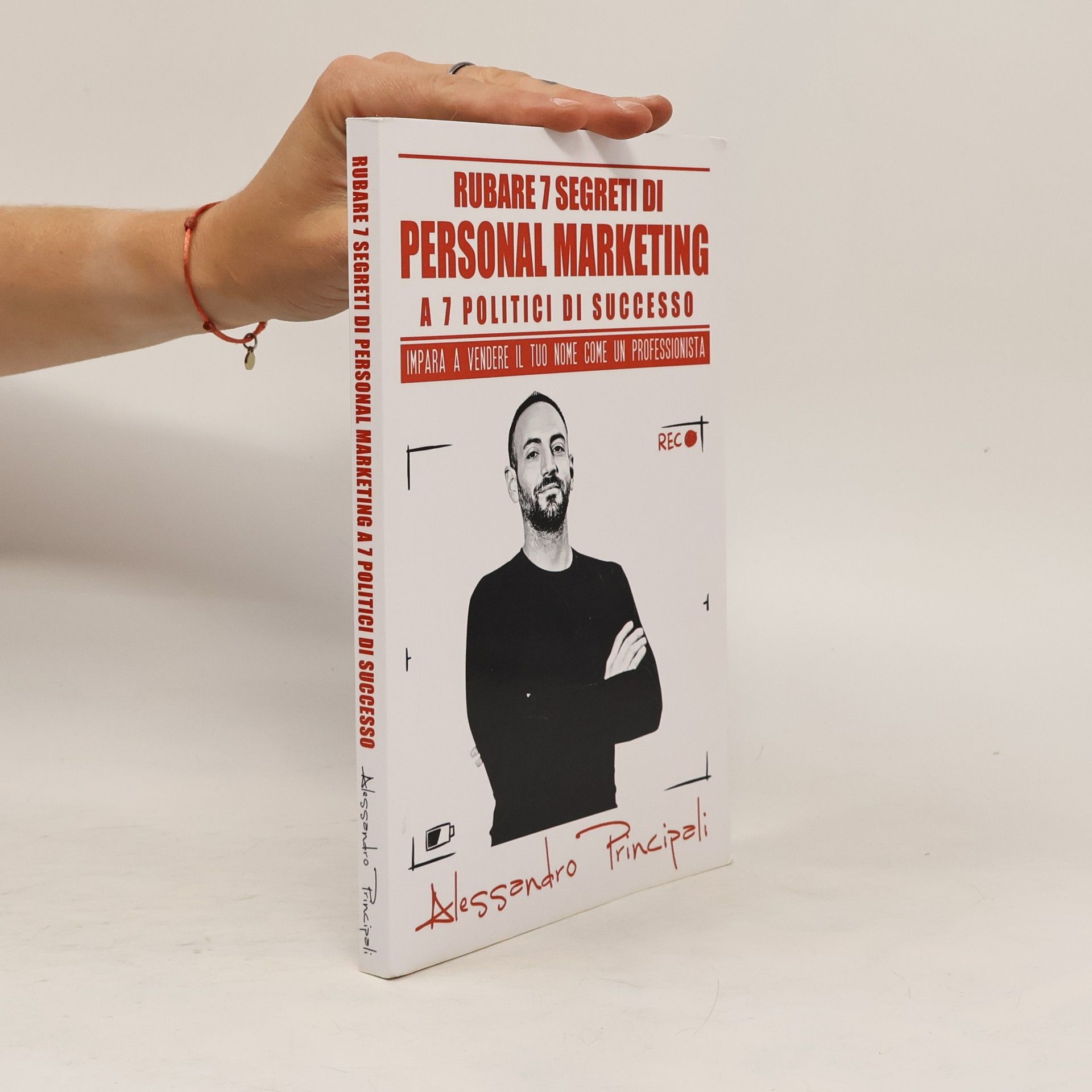 Alessandro Principali Rubare 7 segreti di Personal Marketing a 7 politici di successo