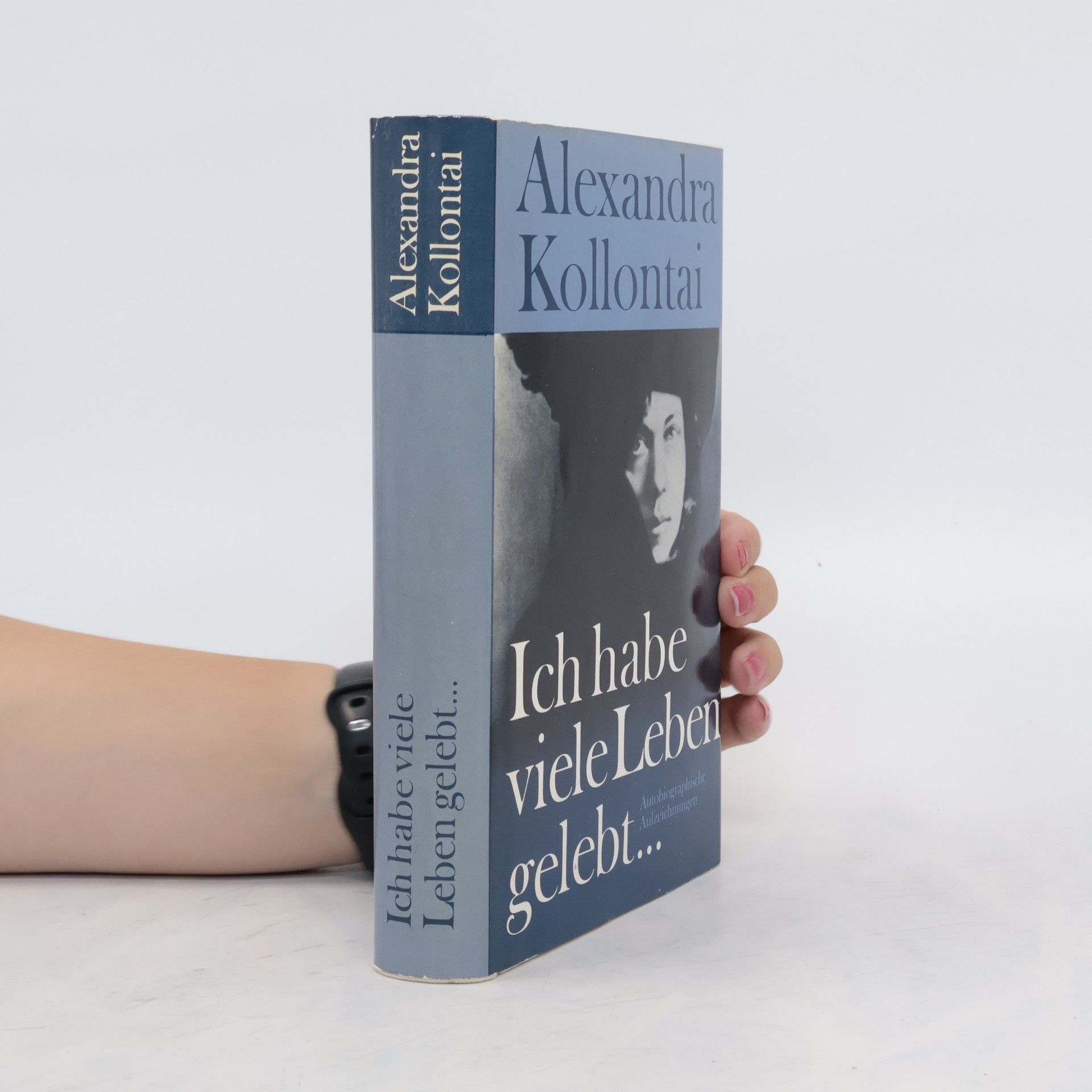 Aleksandra Mihajlovna Kollontaj Ich habe viele Leben gelebt ...