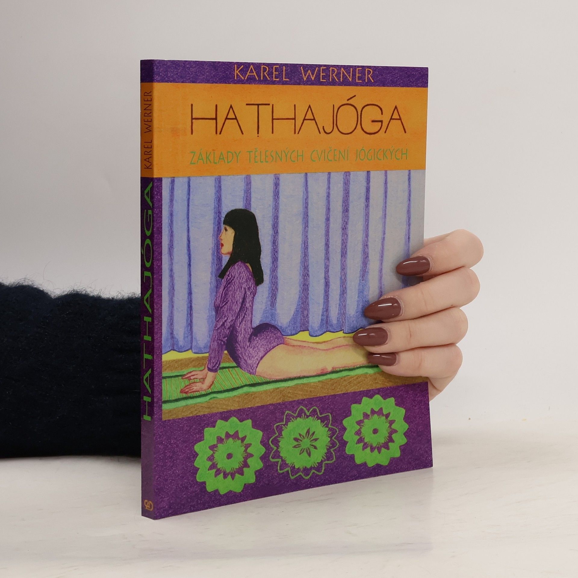 Karel Werner Hathajóga. Základy tělesných cvičení jógických