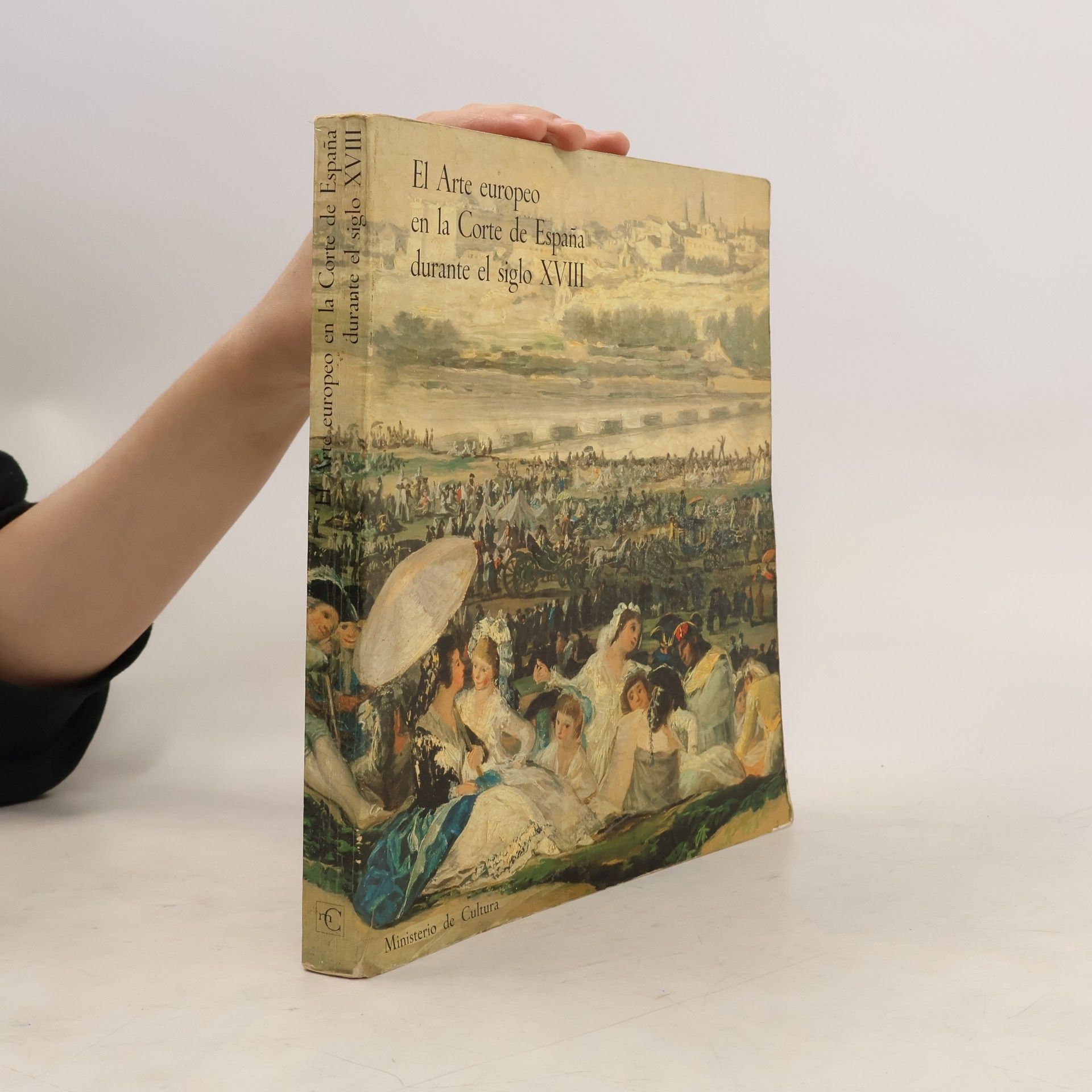 Autores varios El Arte europeo en la corte de España durante el siglo XVIII