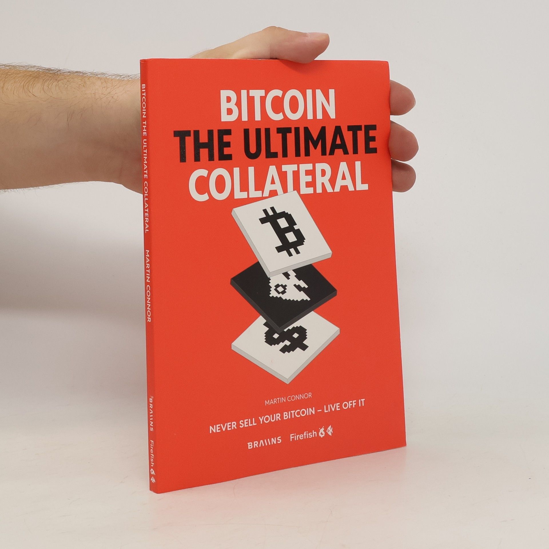 Martin Connor Bitcoin. The Ultimate Collateral