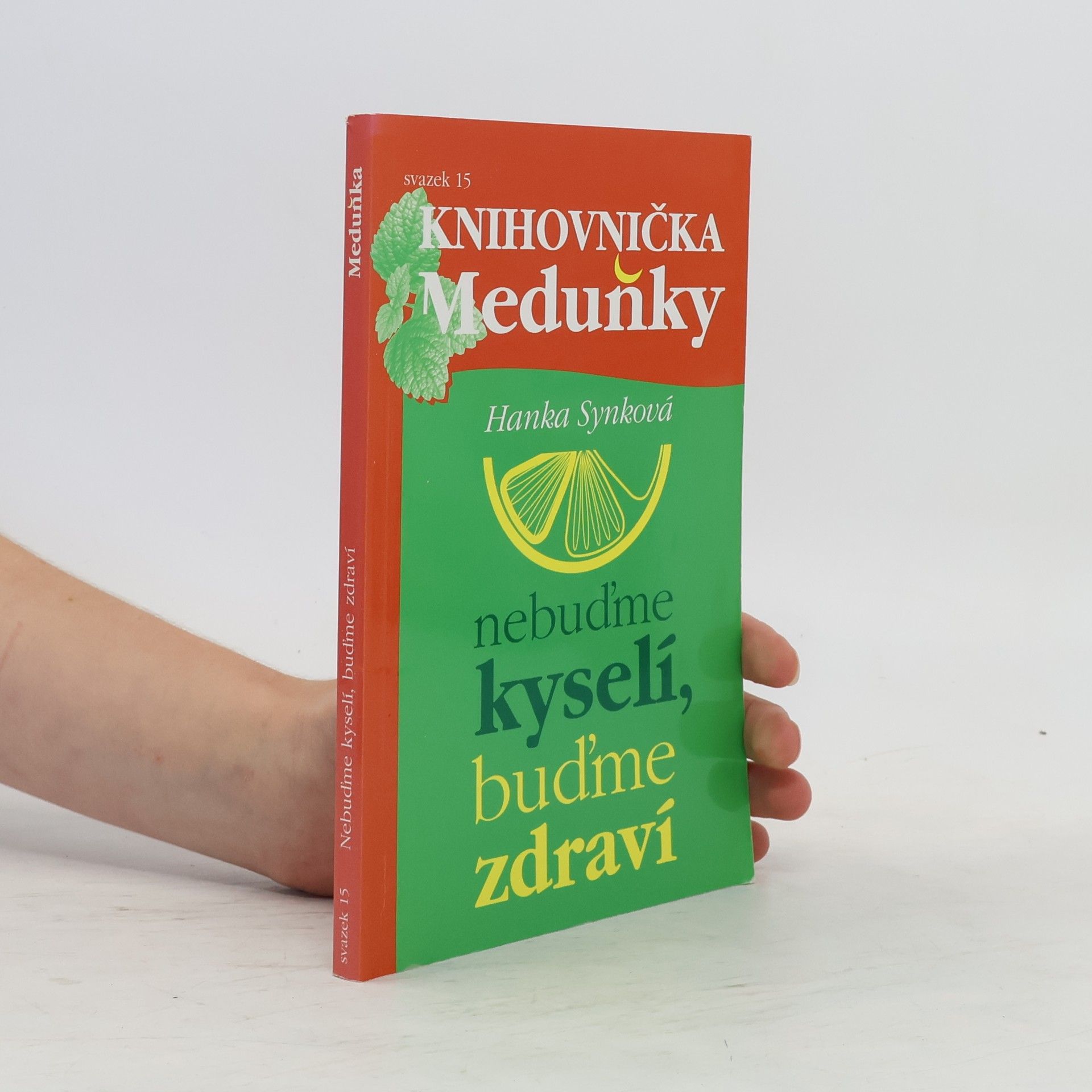 Hana Synková Knihovnička Meduňky : nebuďme kyselí, buďme zdraví (svazek 15/12)