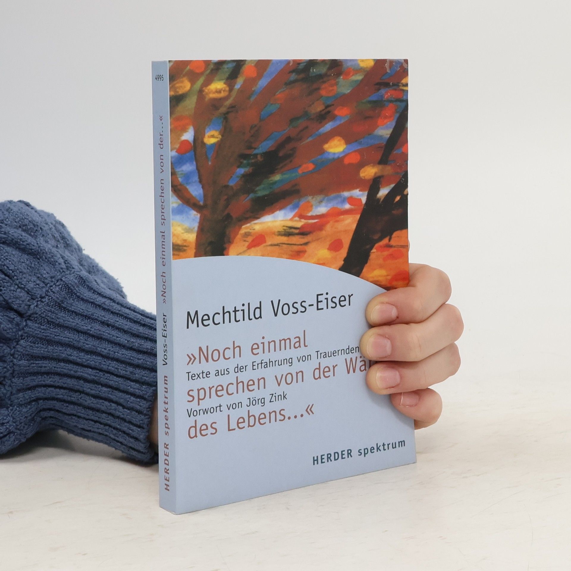 Mechthild Voss-Eiser Noch einmal sprechen von der Wärme des Lebens...