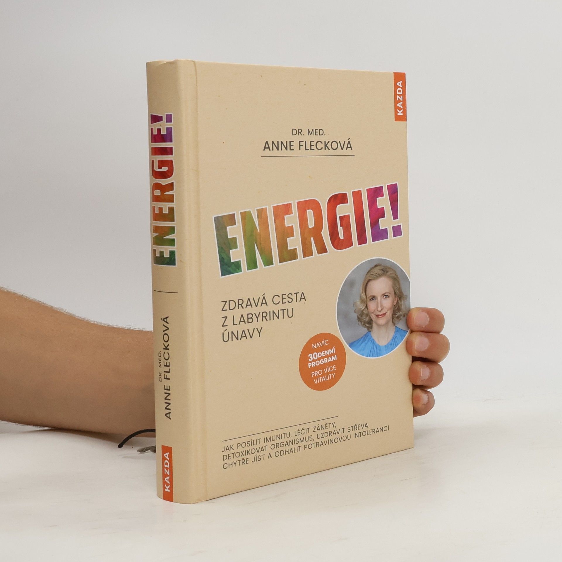 Anne Fleck Energie! : zdravá cesta z labyrintu únavy : jak posílit imunitu, léčit záněty, detoxikovat organismus, uzdravit střeva, chytře jíst a odhalit potravinovou intoleranci