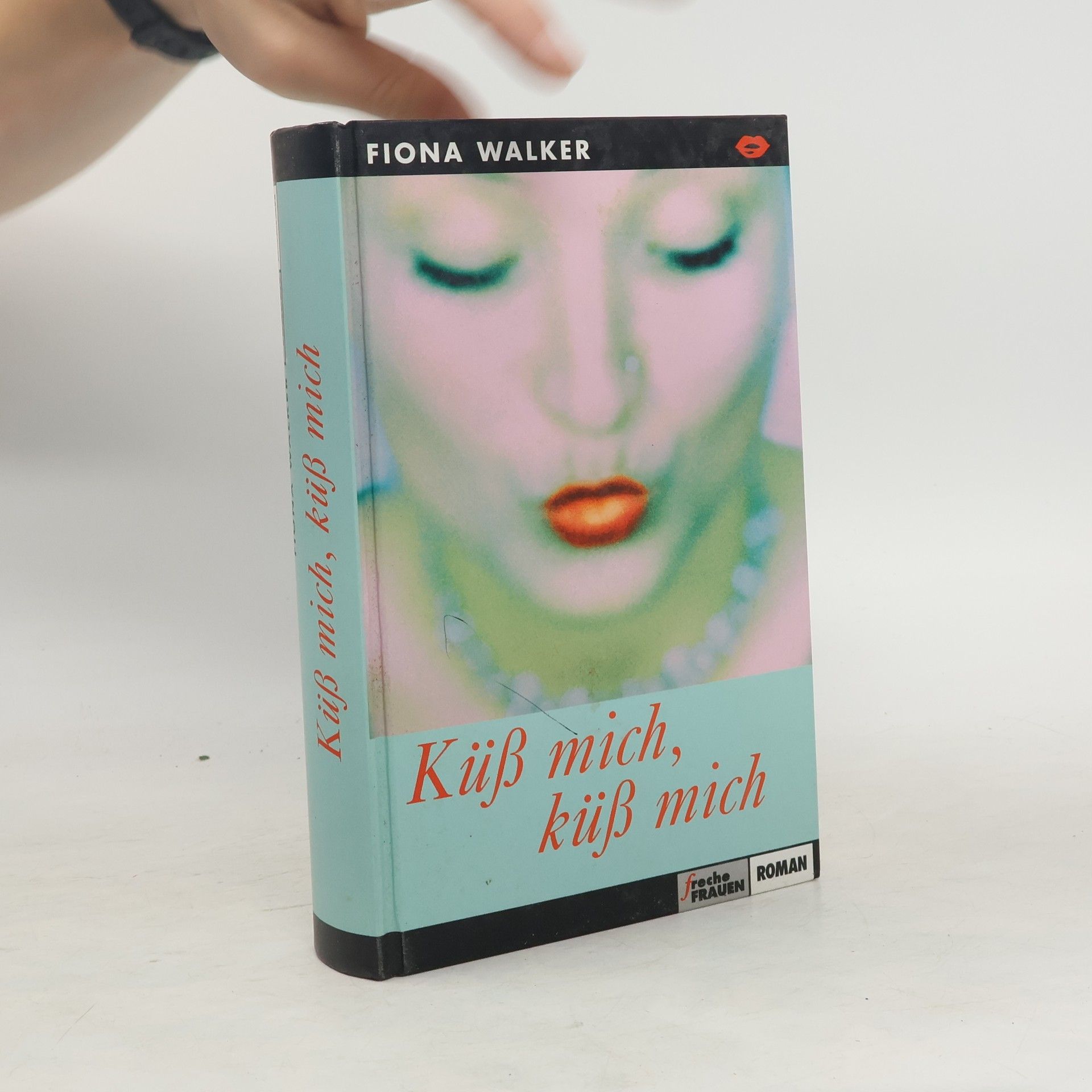 Fiona Walker Küß mich, küß mich